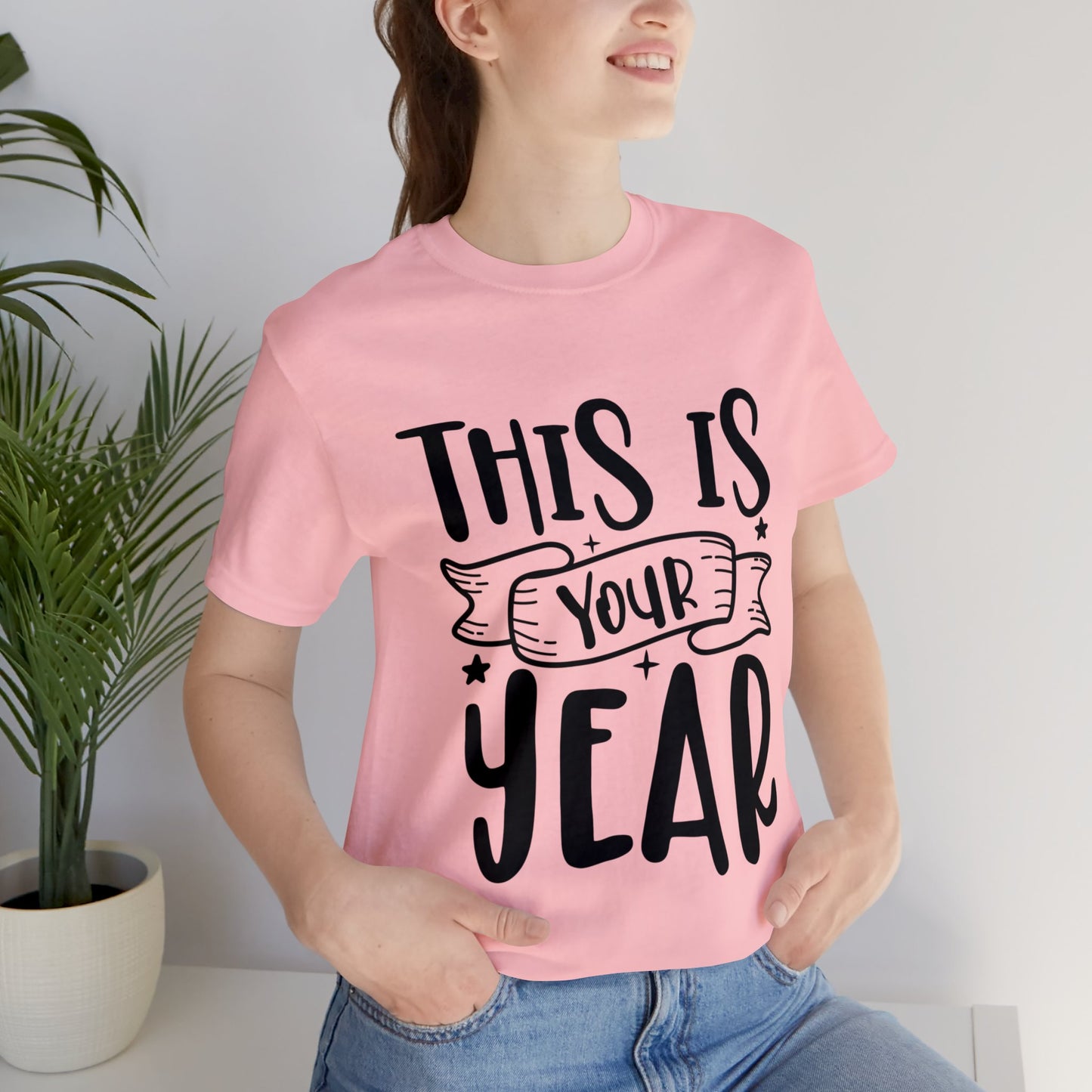 This is Your Year Unisex Jersey Short Sleeve Tee