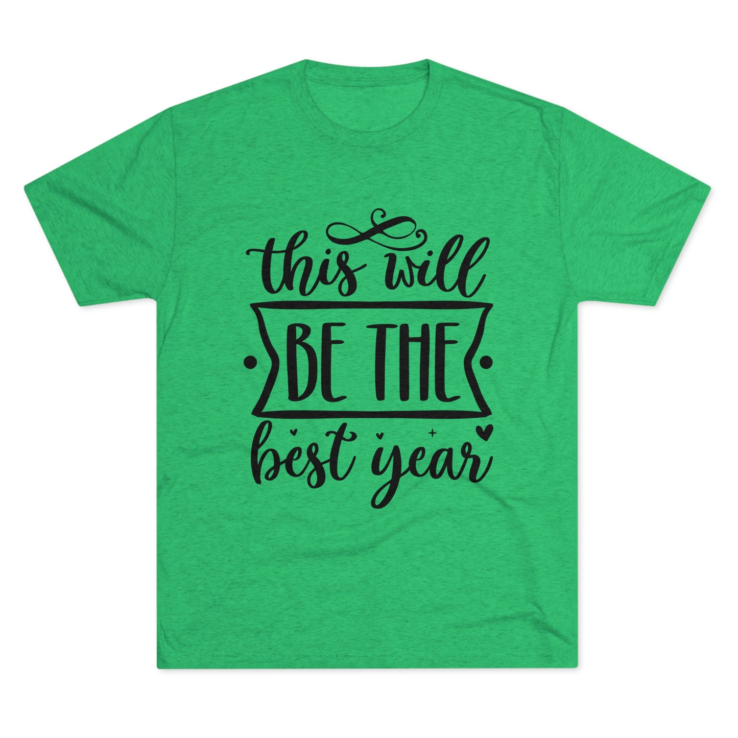 The Best Year Unisex Tri-Blend Crew Tee