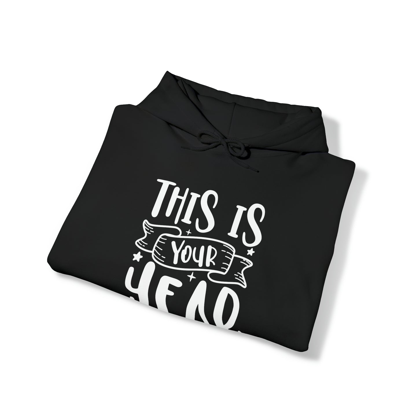 This is Your Year Unisex Heavy Blend™ Hooded Sweatshirt