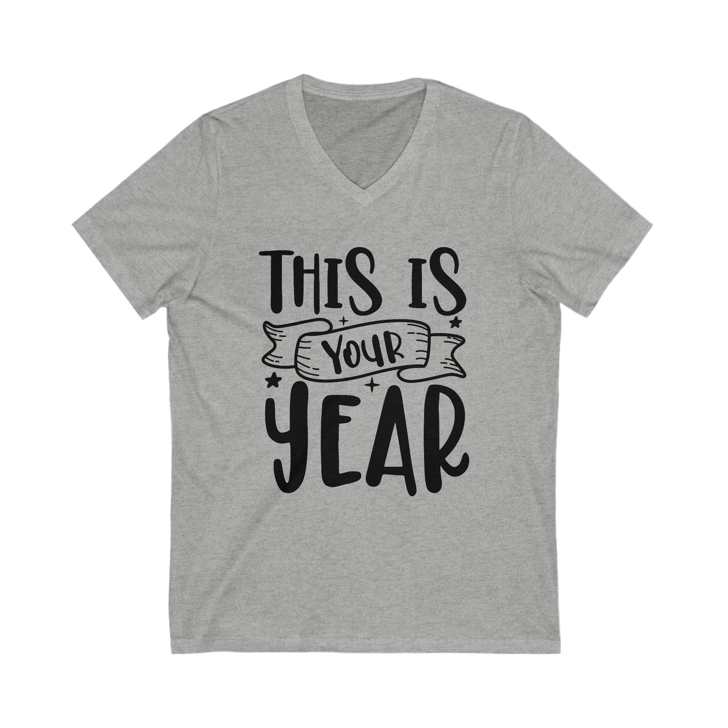 This is Your Year Unisex Jersey Short Sleeve V-Neck Tee