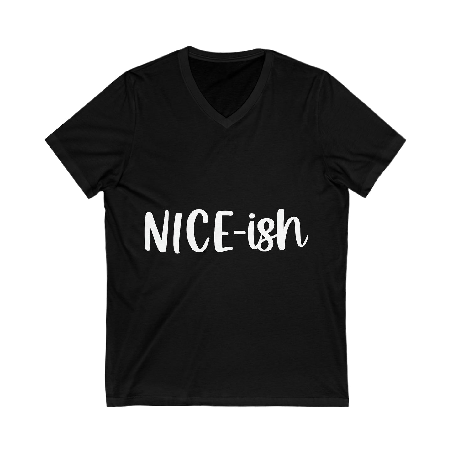 Nice-ish Unisex Jersey Short Sleeve V-Neck Tee