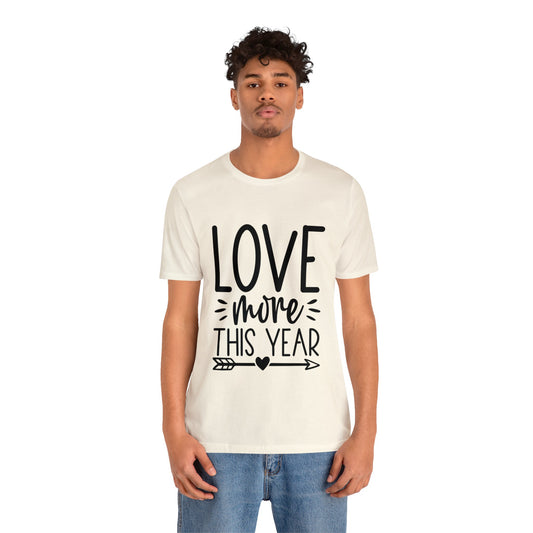 Love More Unisex Jersey Short Sleeve Tee