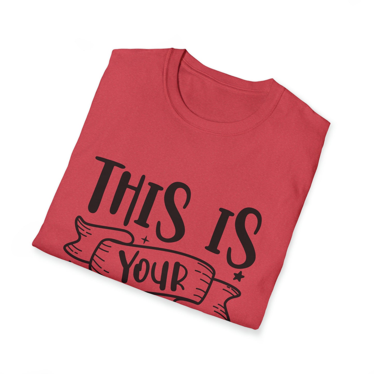 This is Your Year Unisex Softstyle T-Shirt