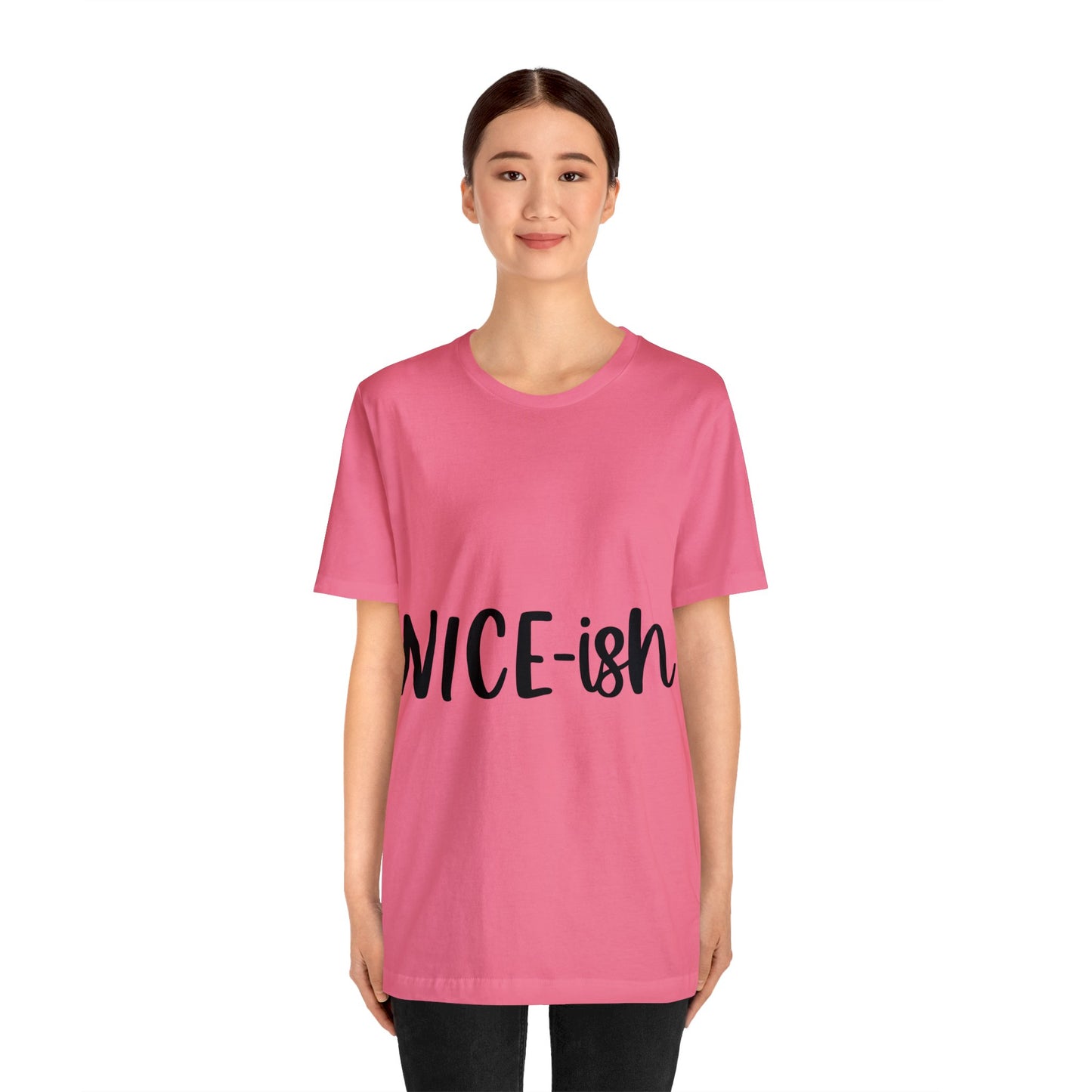 Nice-ish Unisex Jersey Short Sleeve Tee