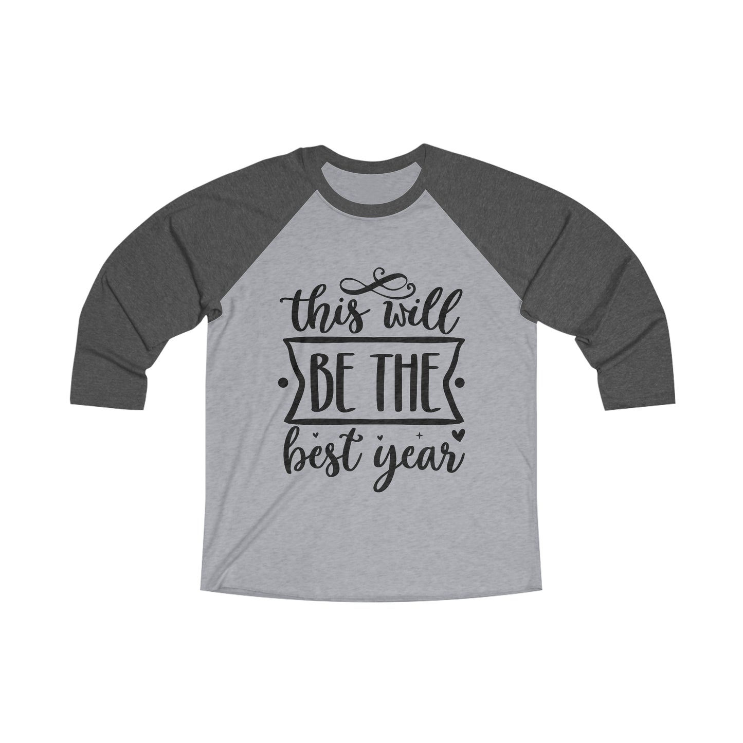 The Best Year Unisex Tri-Blend 3\4 Raglan Tee