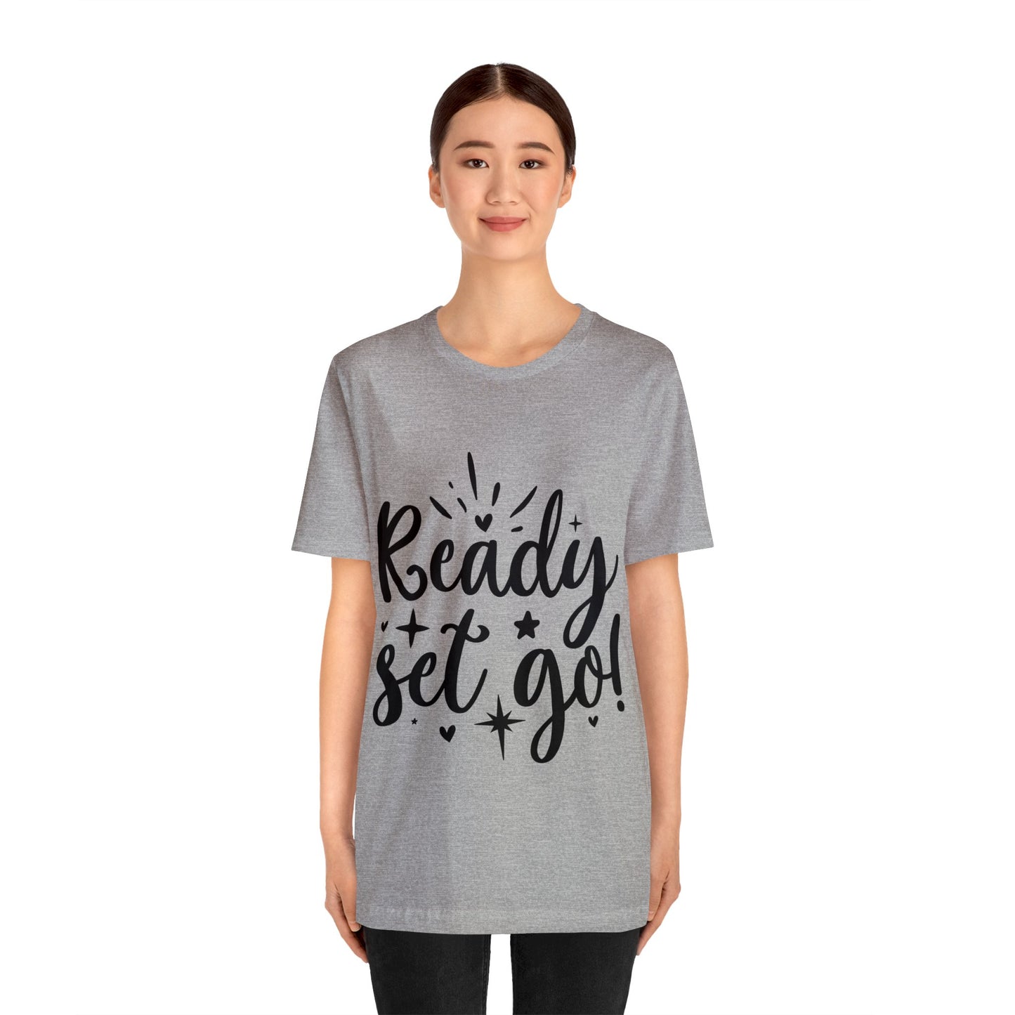 Ready Set Go Unisex Jersey Short Sleeve Tee