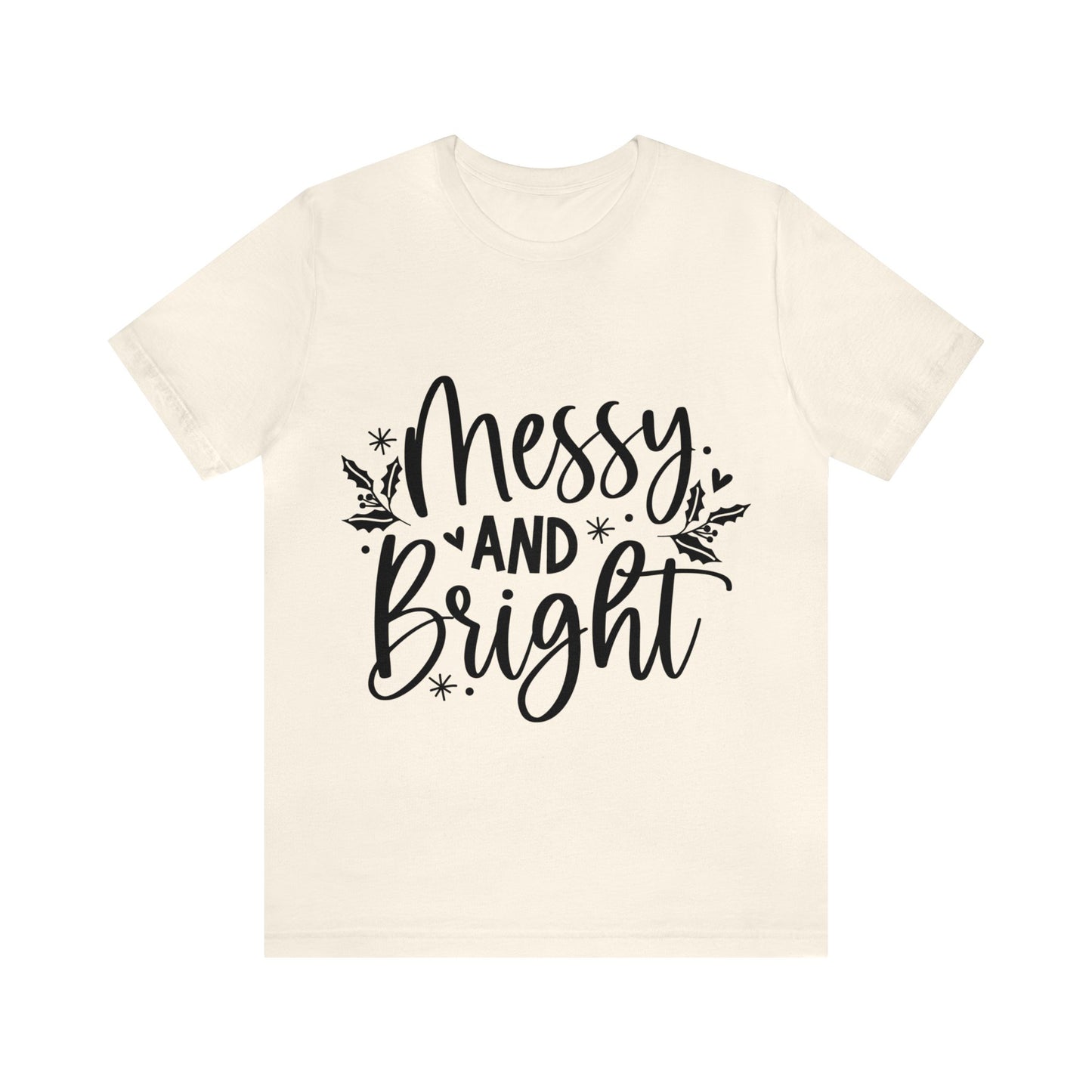 Messy & Bright Unisex Jersey Short Sleeve Tee