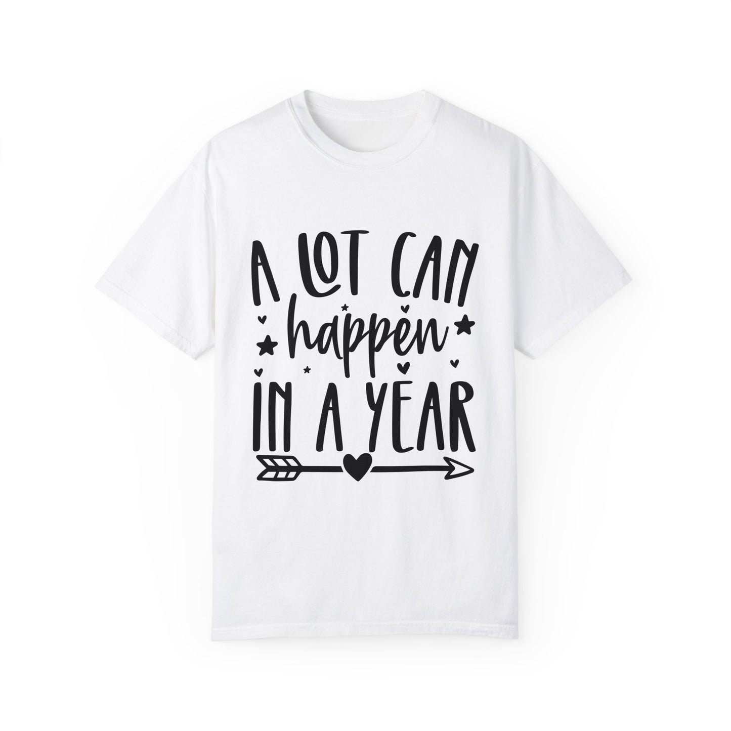 A Lot Can Happen Unisex Garment-Dyed T-shirt