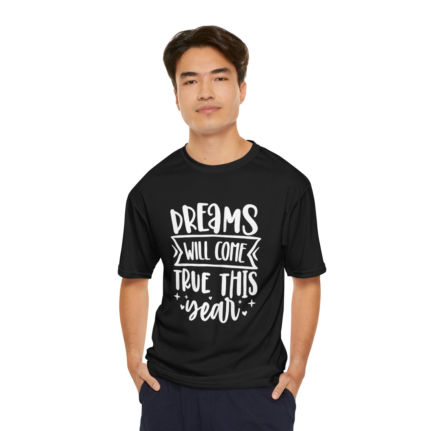 Dreams Will Come True Men's Performance T-Shirt