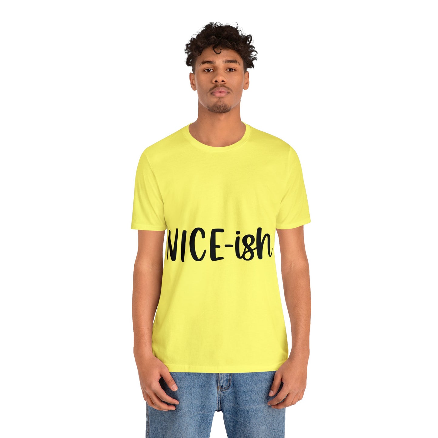 Nice-ish Unisex Jersey Short Sleeve Tee