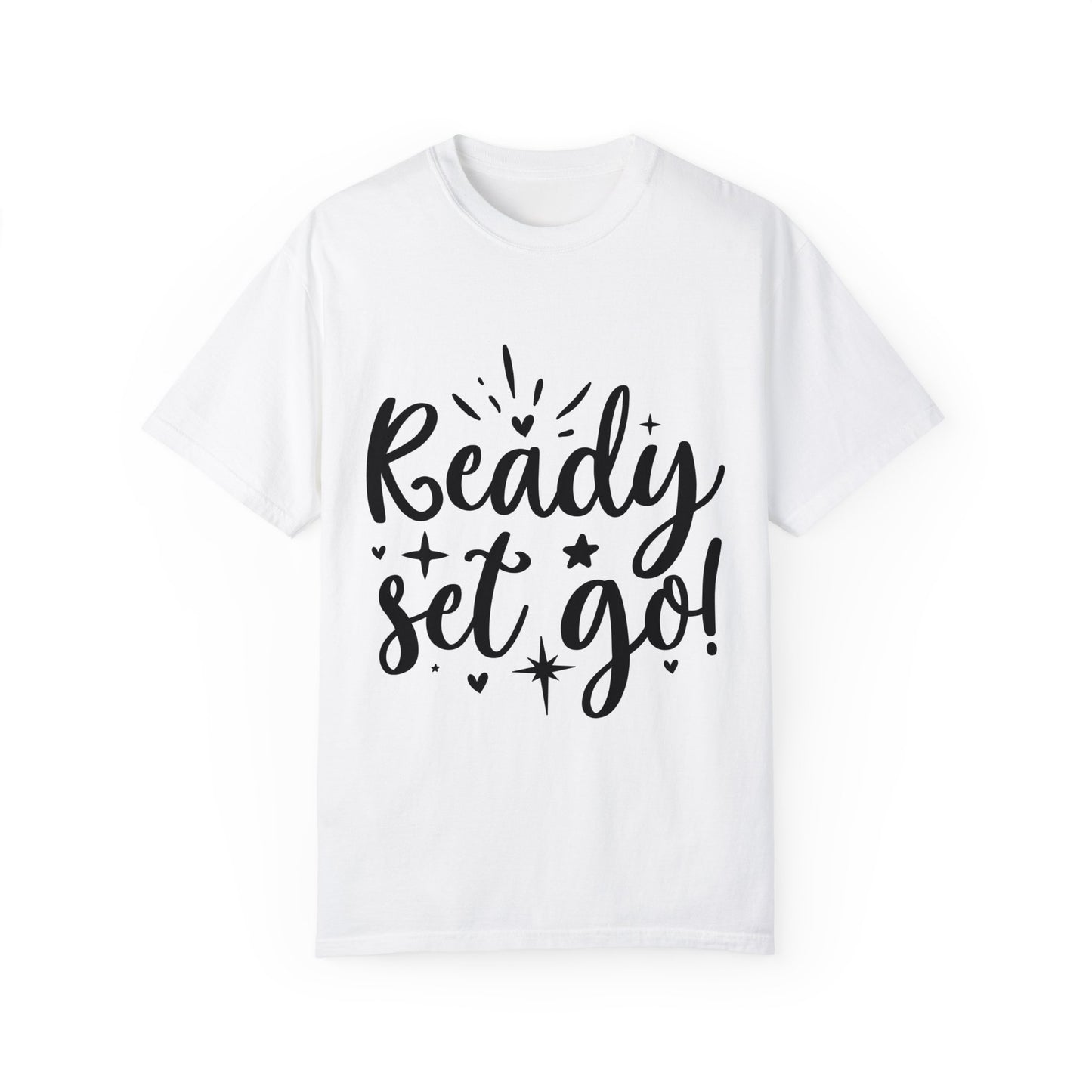 Ready Set Go Unisex Garment-Dyed T-shirt