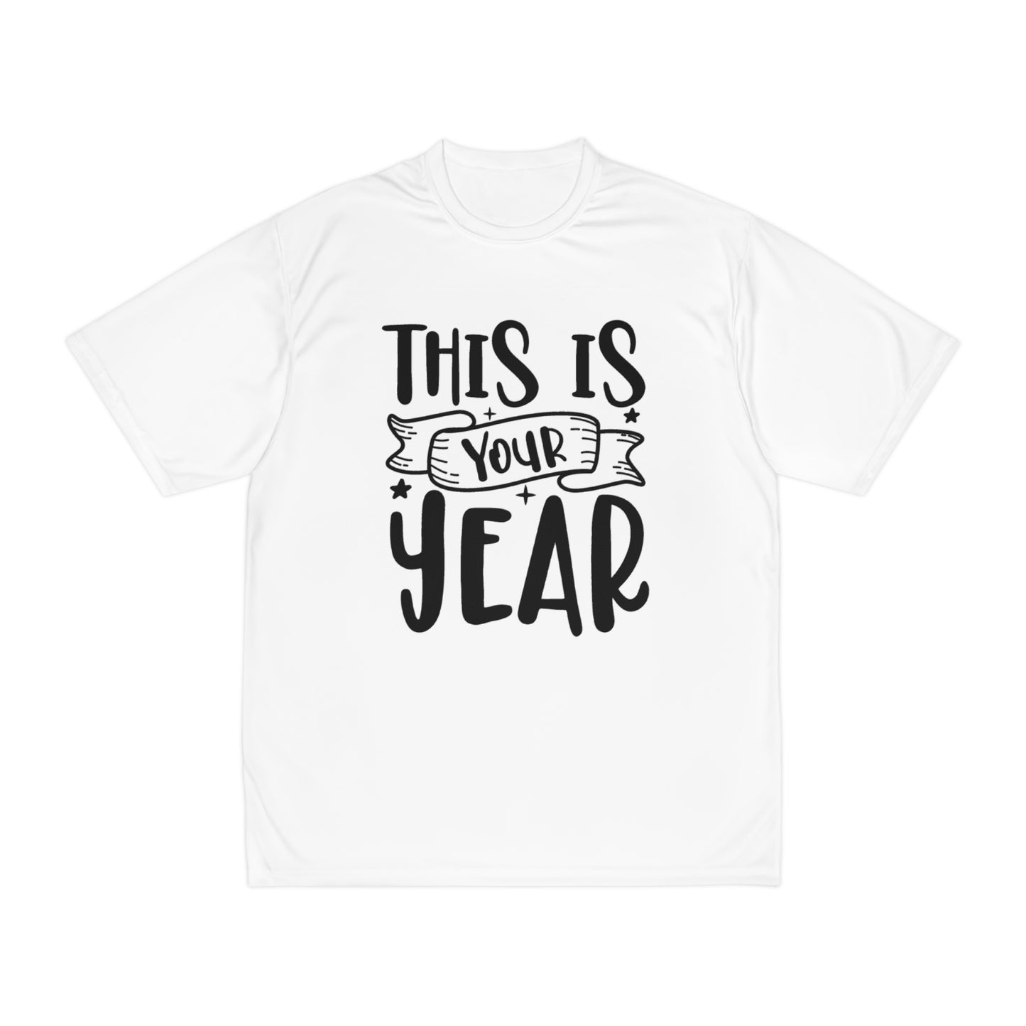 This is Your Year Men's Performance T-Shirt