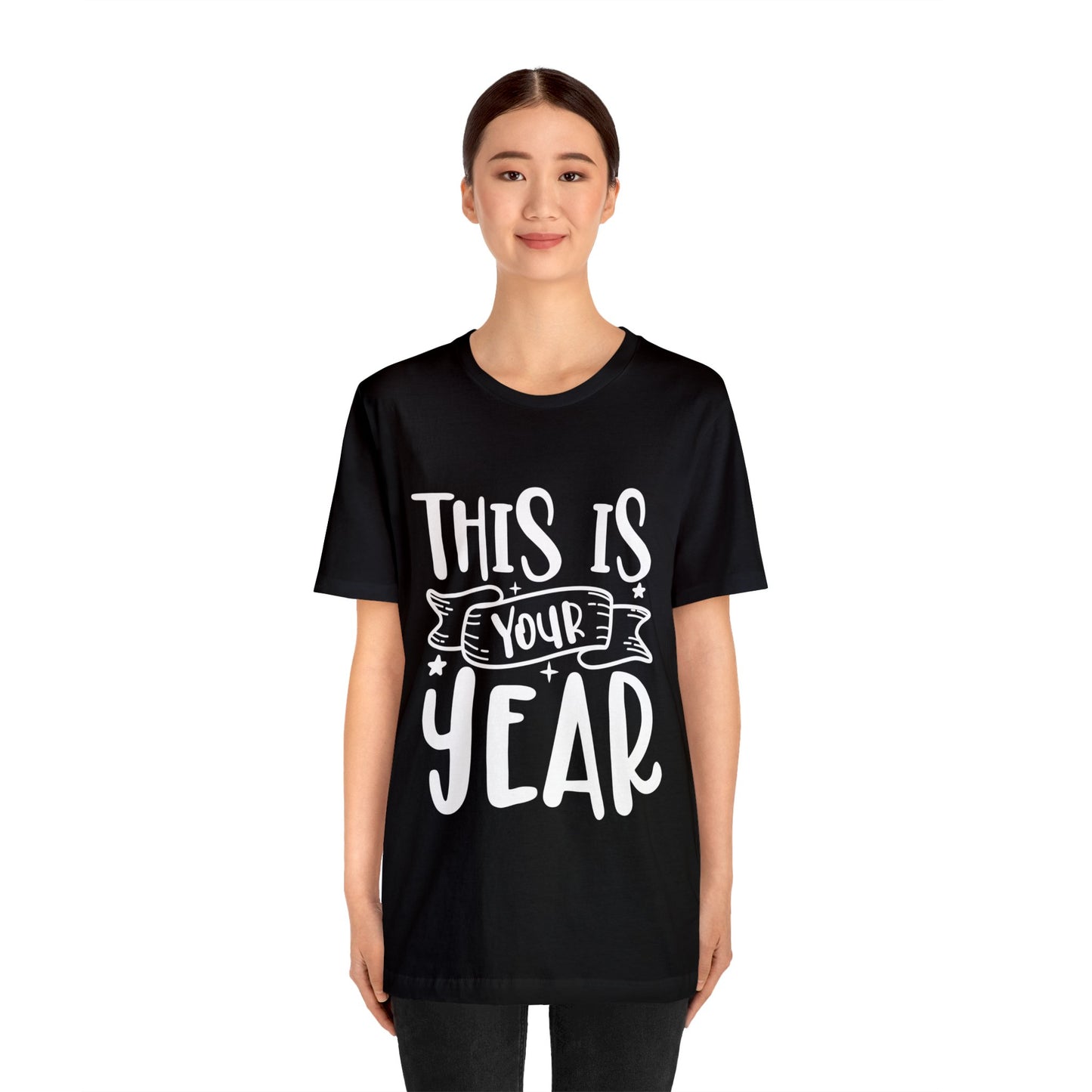 This is Your Year Unisex Jersey Short Sleeve Tee