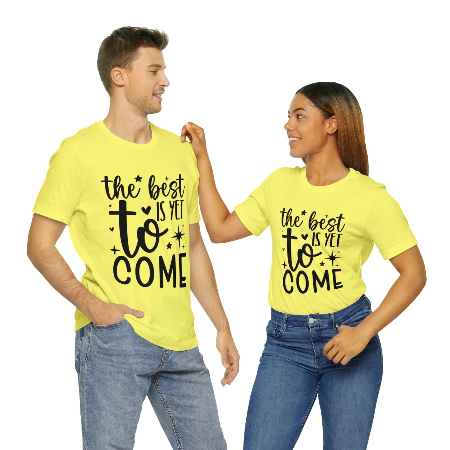 Best Yet to Come Unisex Jersey Short Sleeve Tee