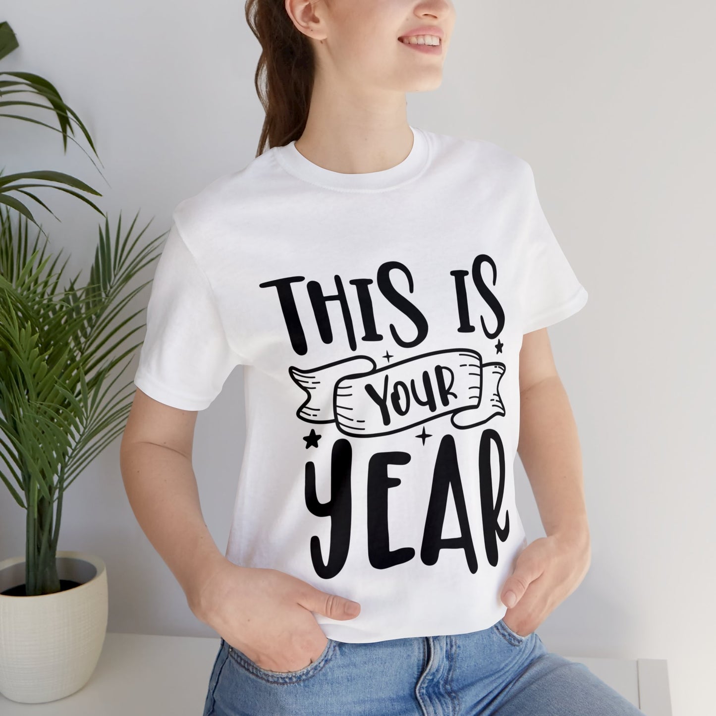 This is Your Year Unisex Jersey Short Sleeve Tee