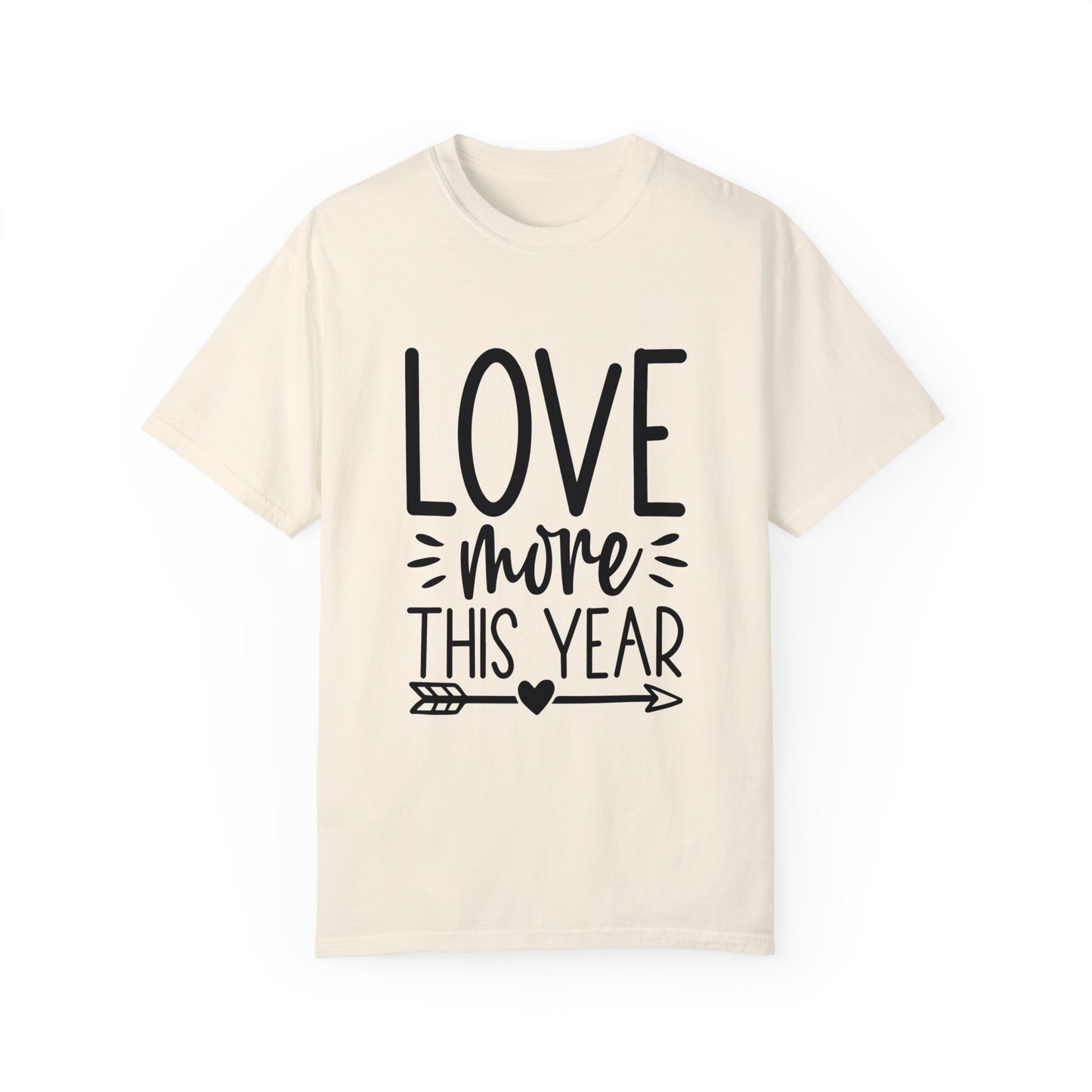 Love More Unisex Garment-Dyed T-shirt
