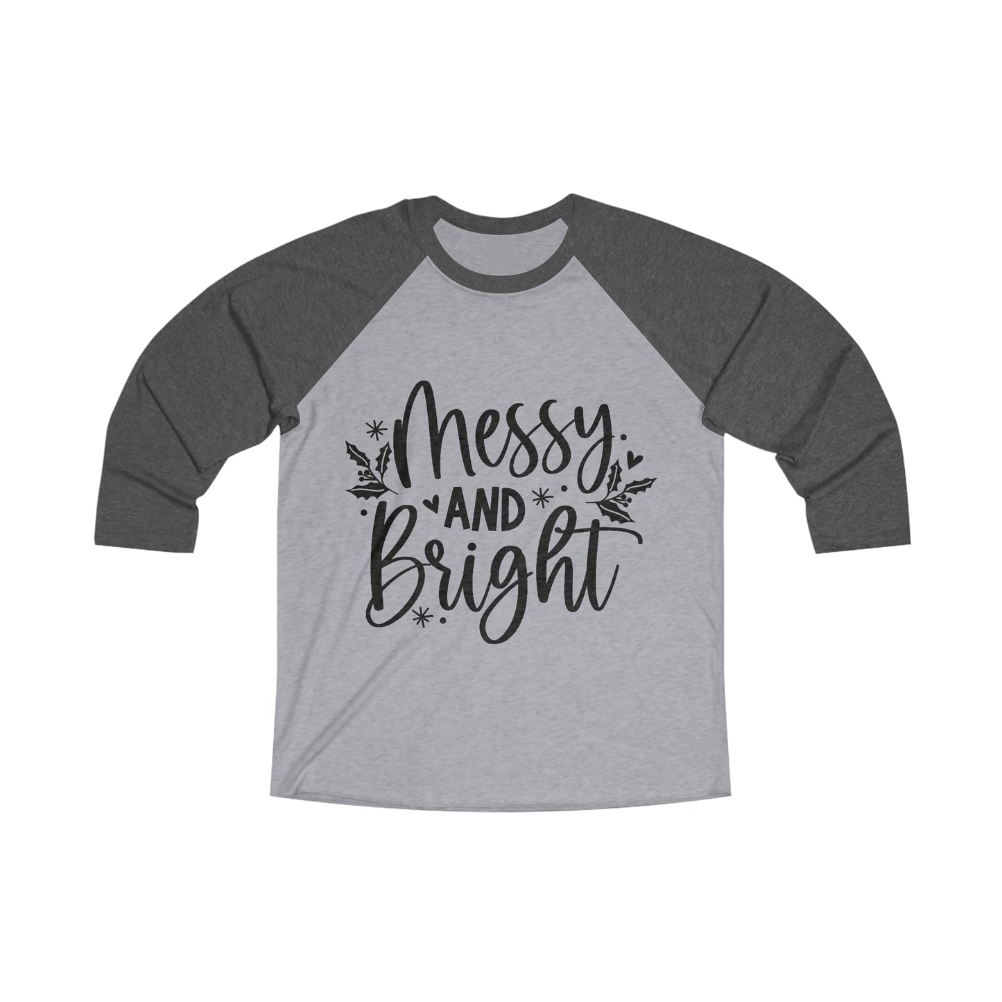 Messy & Bright Unisex Tri-Blend 3\4 Raglan Tee