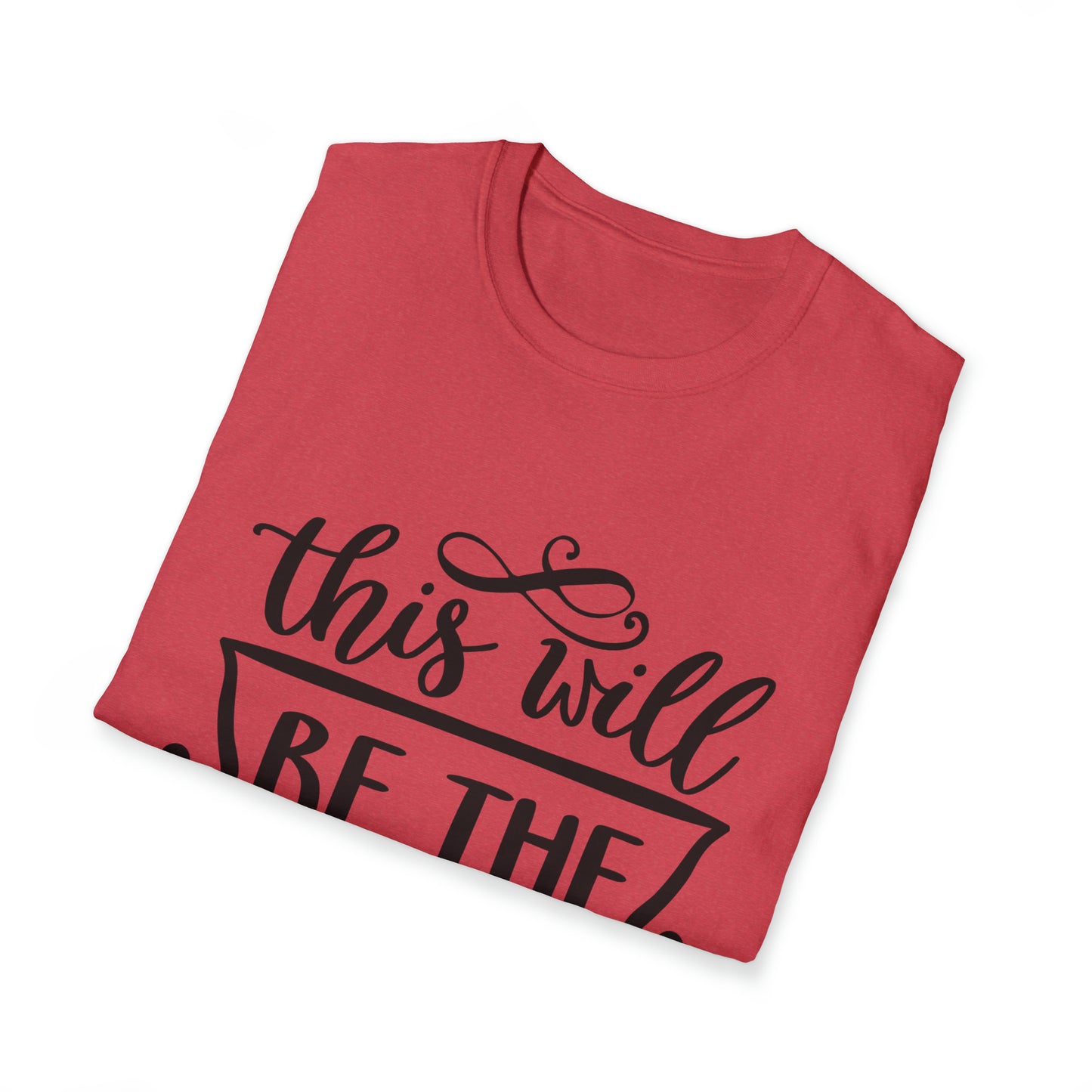 The Best Year Unisex Softstyle T-Shirt