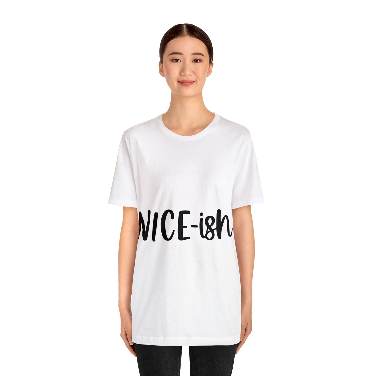 Nice-ish Unisex Jersey Short Sleeve Tee