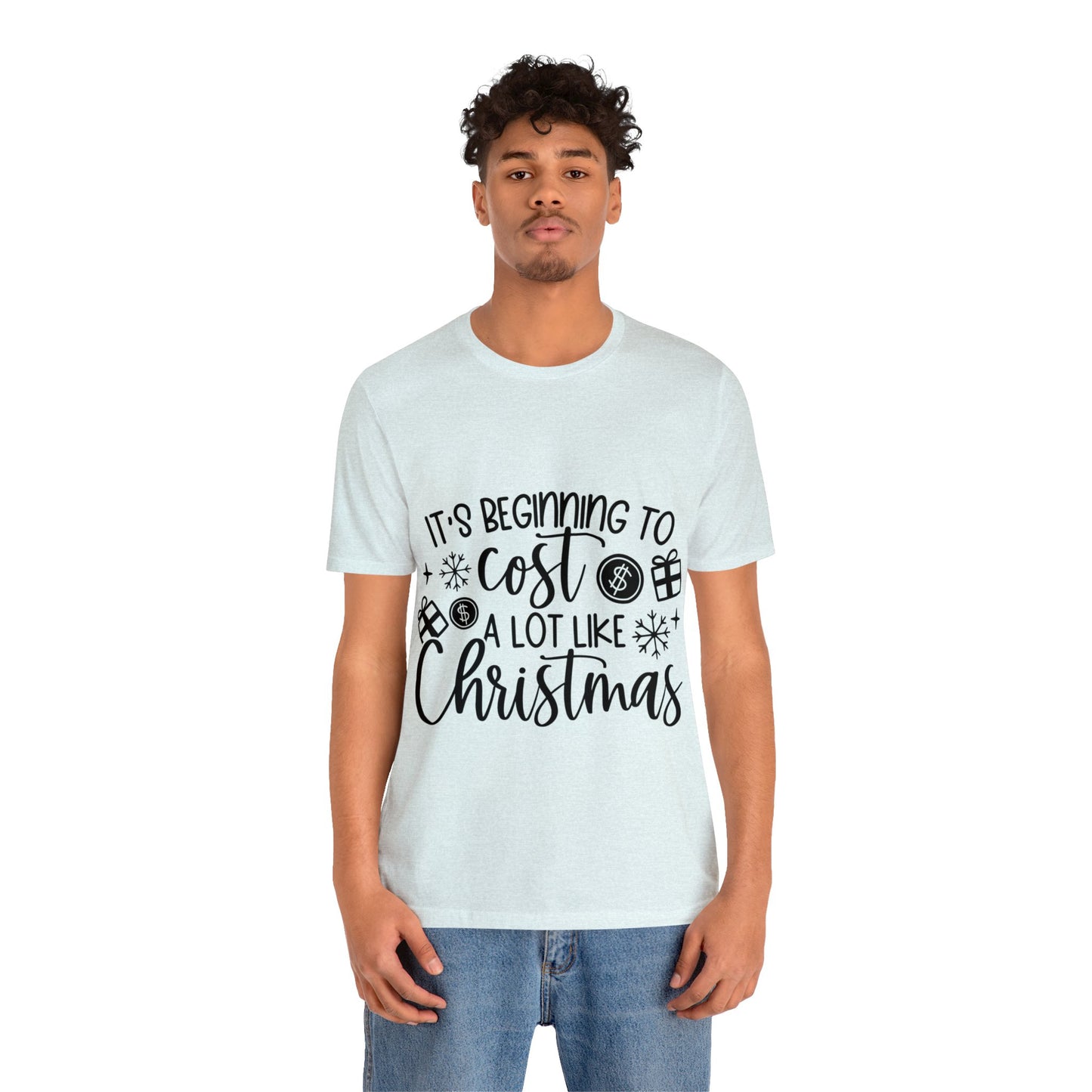 Beginning to Cost a lot like Christmas Unisex Jersey Short Sleeve Tee image