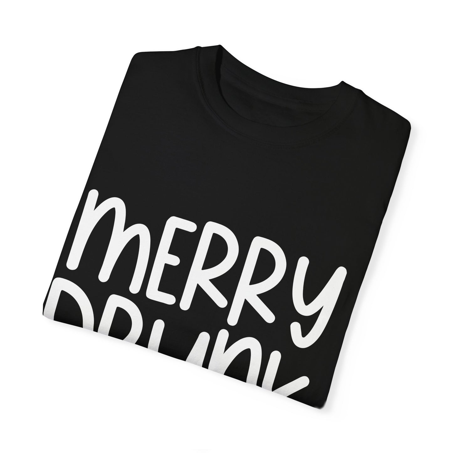 Merry Drunk Unisex Garment-Dyed T-shirt