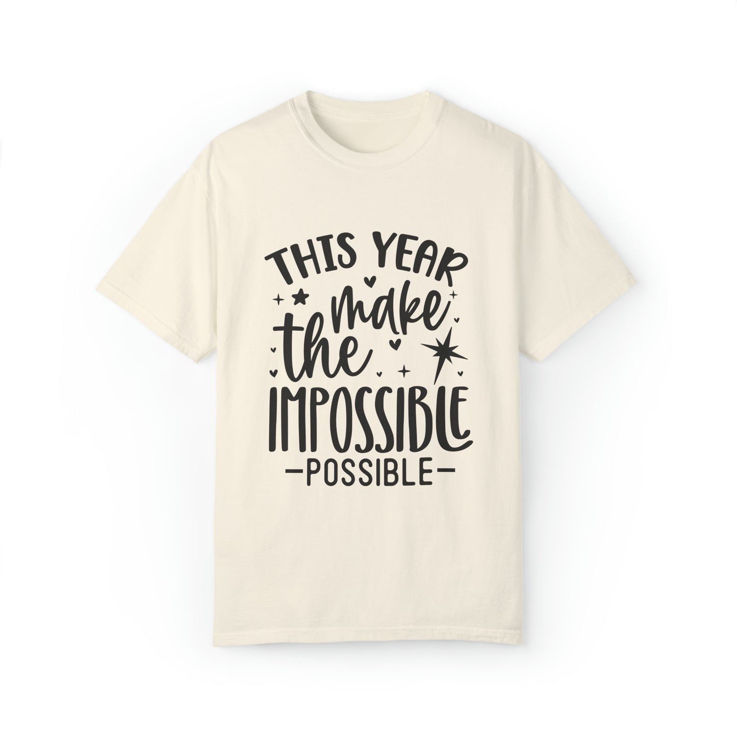 Impossible Possible Unisex Garment-Dyed T-shirt