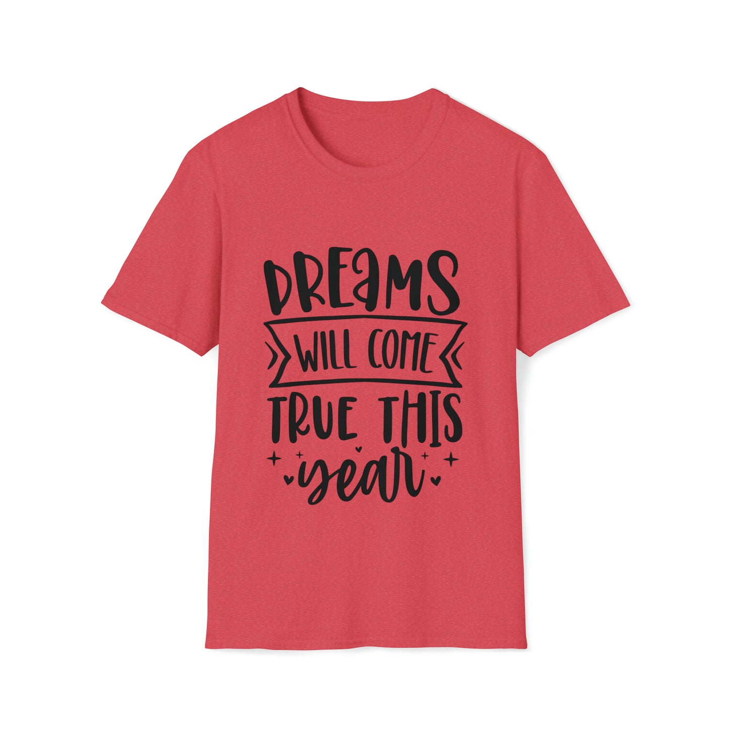 Dreams Will Come True Unisex Softstyle T-Shirt