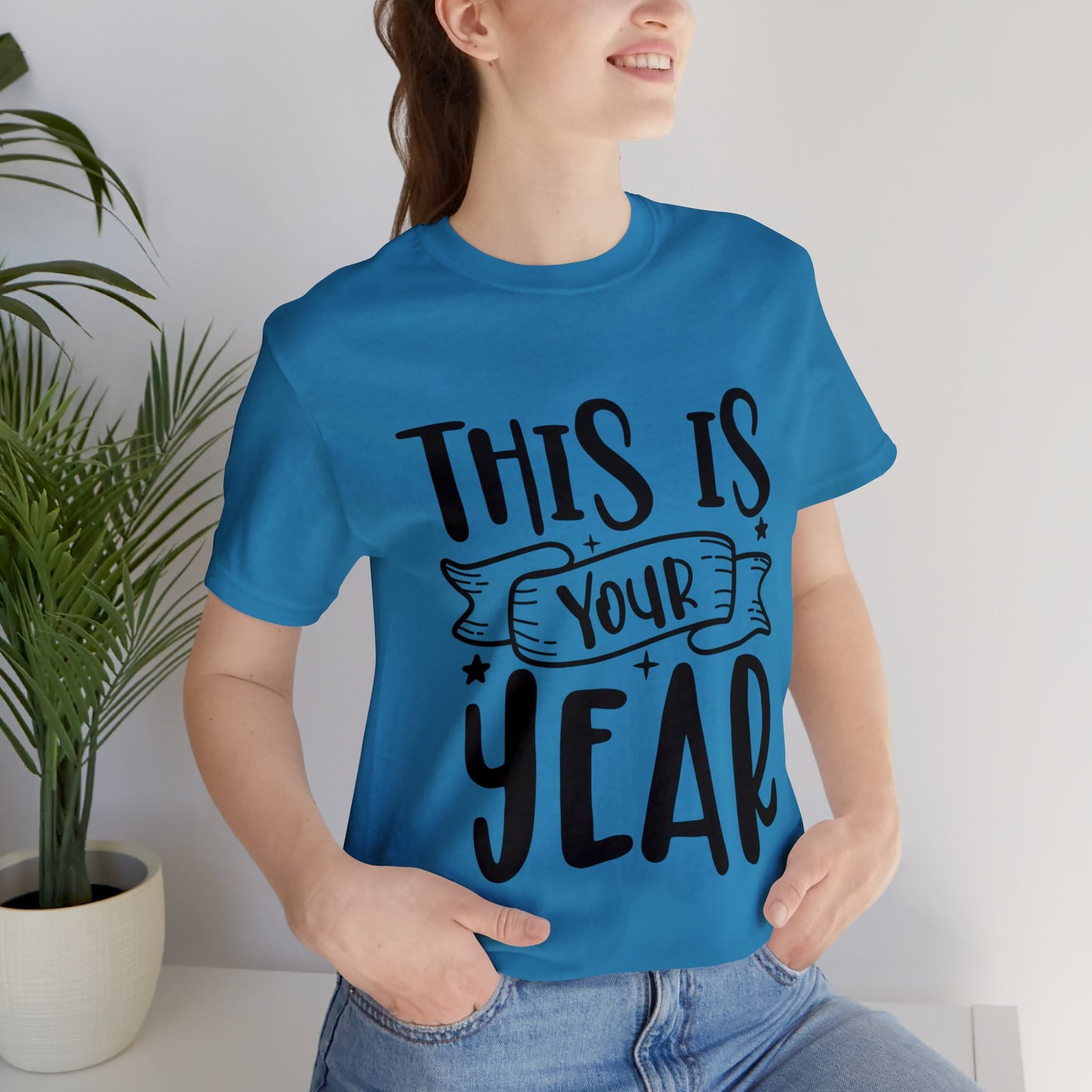 This is Your Year Unisex Jersey Short Sleeve Tee