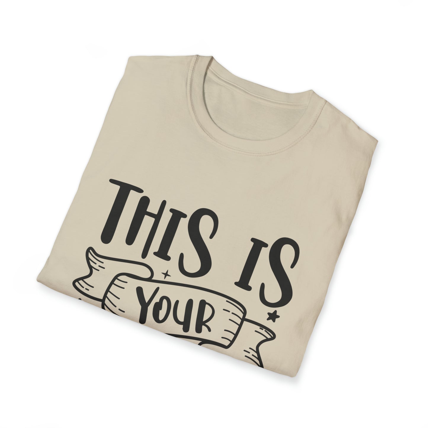 This is Your Year Unisex Softstyle T-Shirt