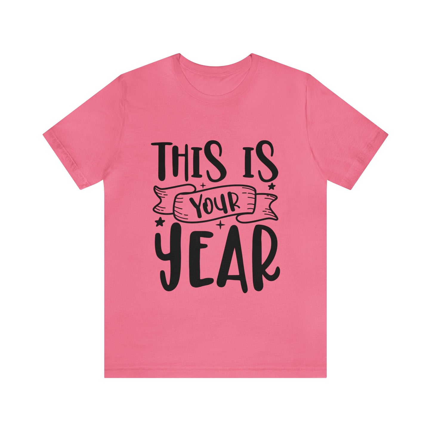 This is Your Year Unisex Jersey Short Sleeve Tee