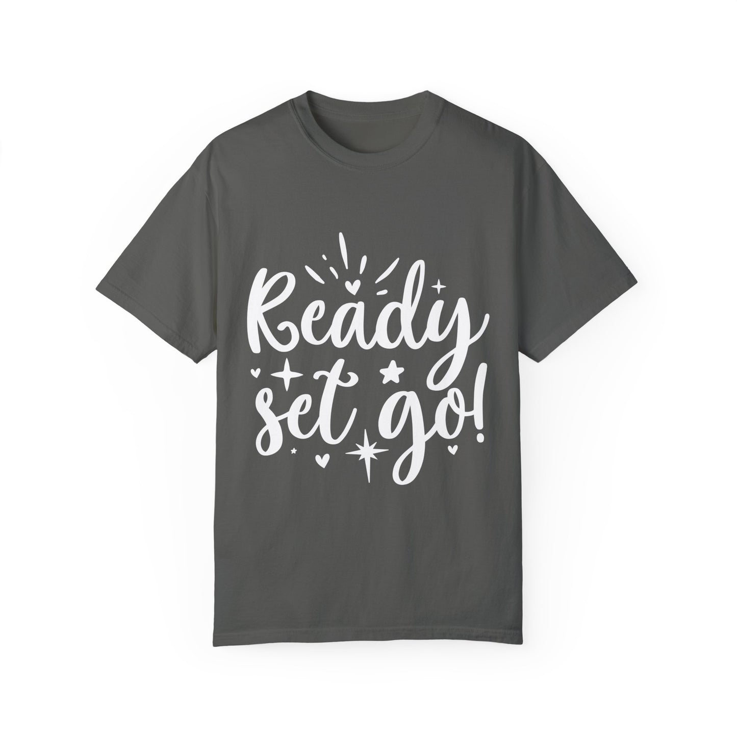 Ready Set Go Unisex Garment-Dyed T-shirt