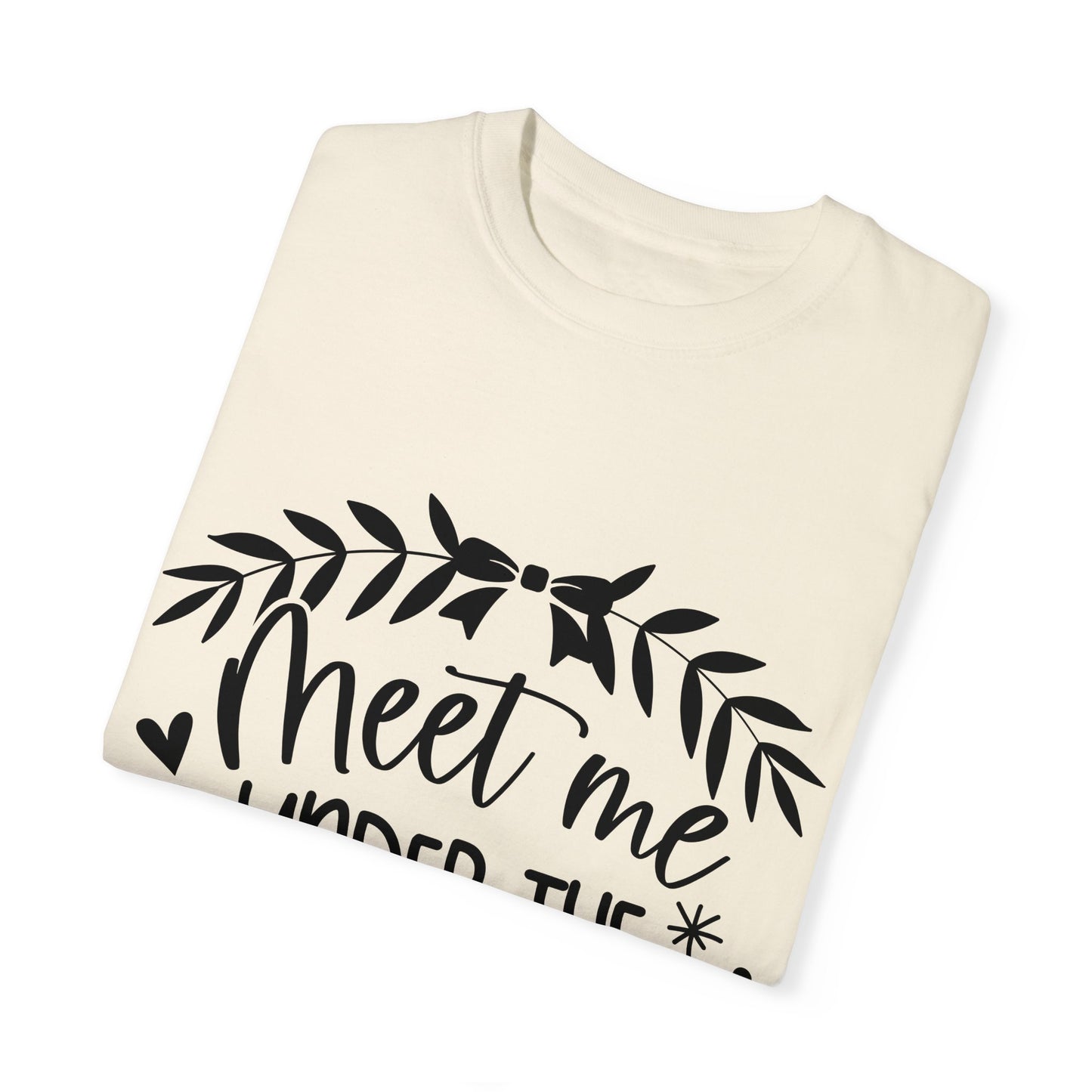 Meet me under Misteetoe Unisex Garment-Dyed T-shirt