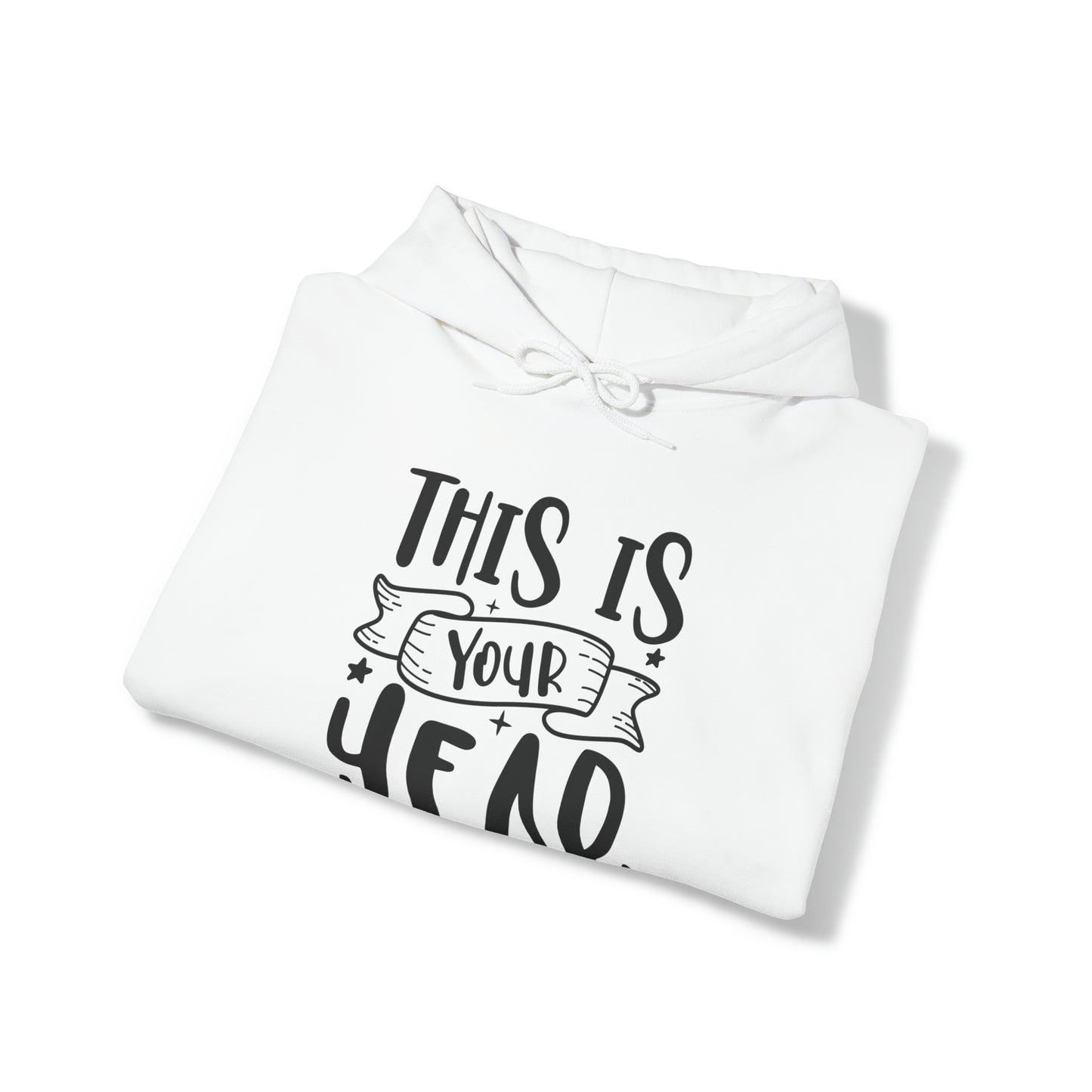 This is Your Year Unisex Heavy Blend™ Hooded Sweatshirt