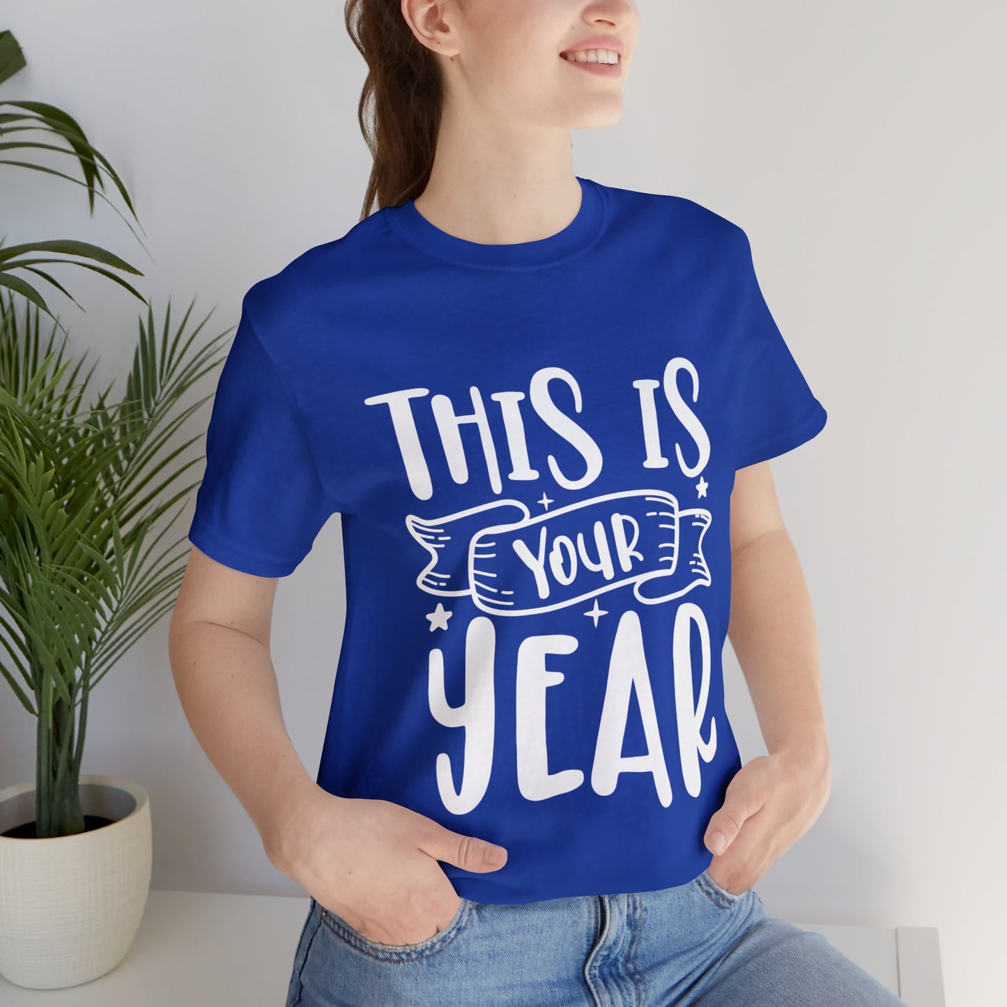 This is Your Year Unisex Jersey Short Sleeve Tee