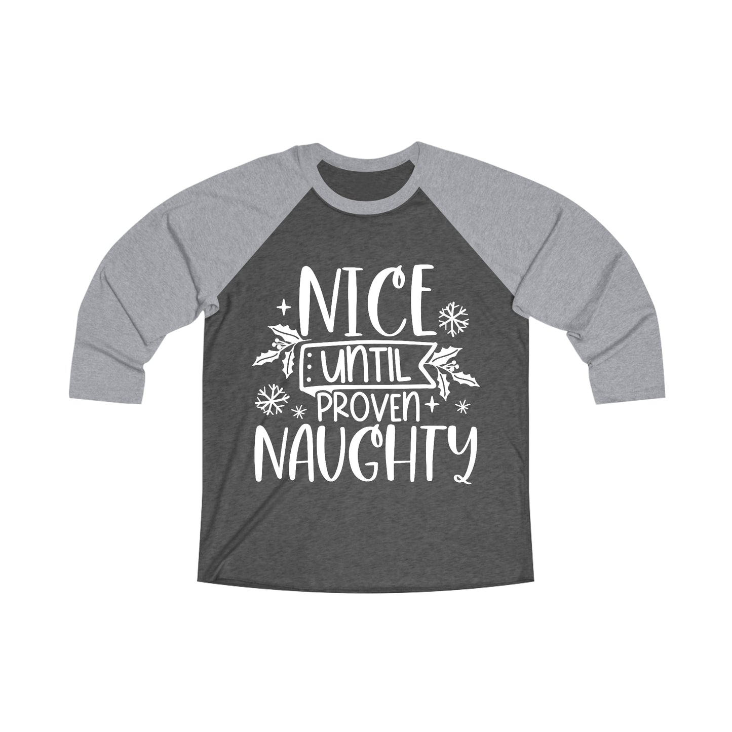 Nice & Naughty Unisex Tri-Blend 3\4 Raglan Tee