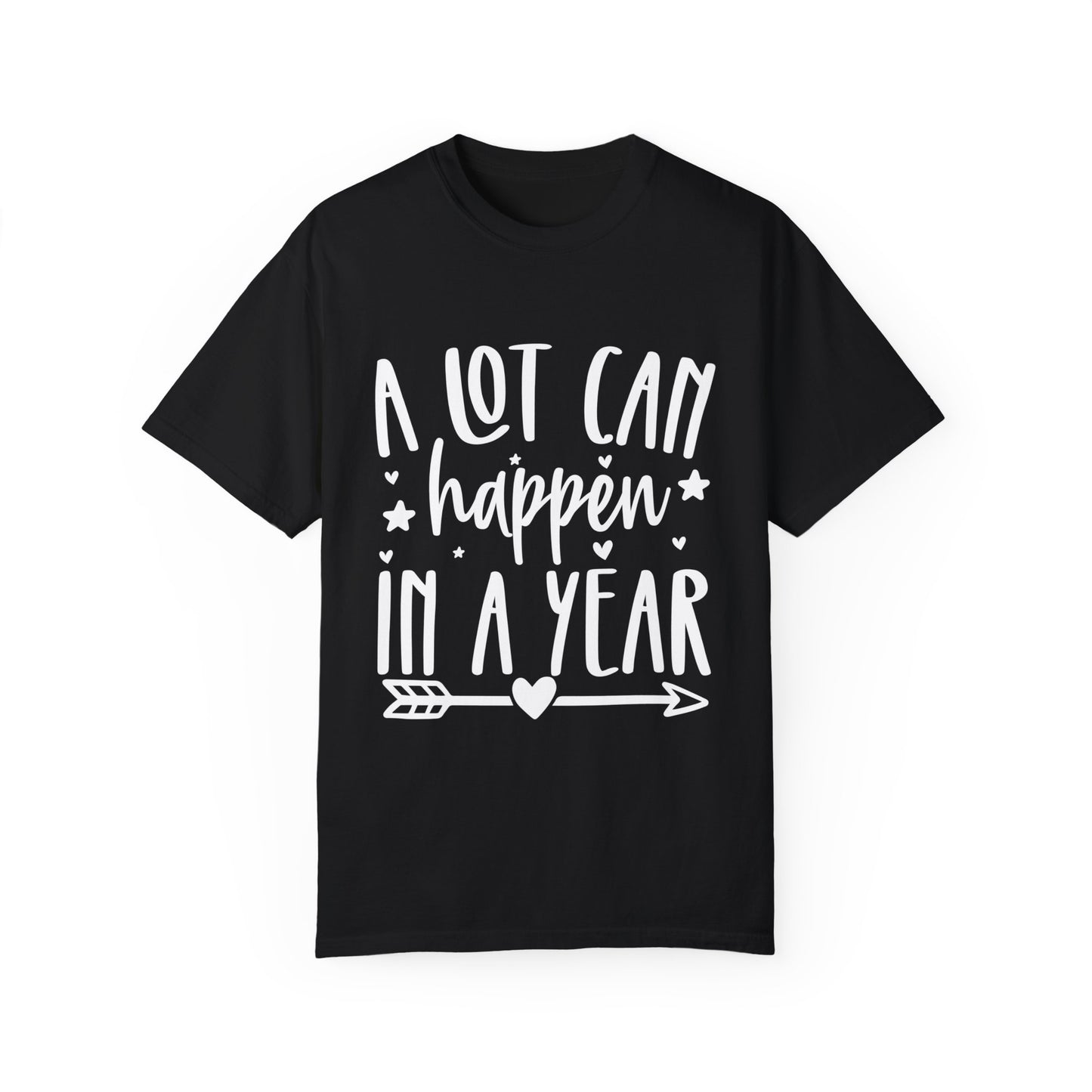 A Lot Can Happen Unisex Garment-Dyed T-shirt