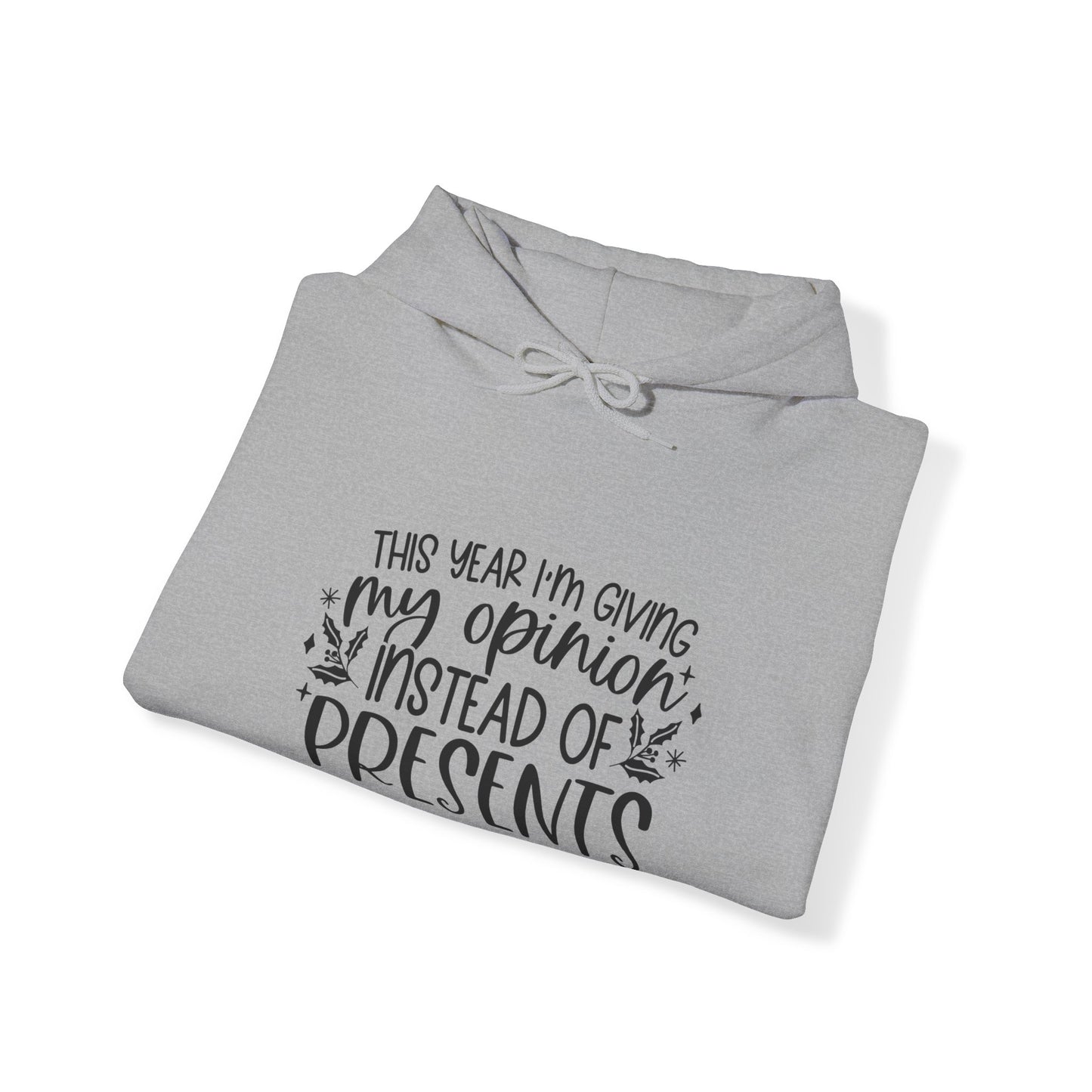 Opinion Instead of Presents Unisex Heavy Blend™ Hooded Sweatshirt