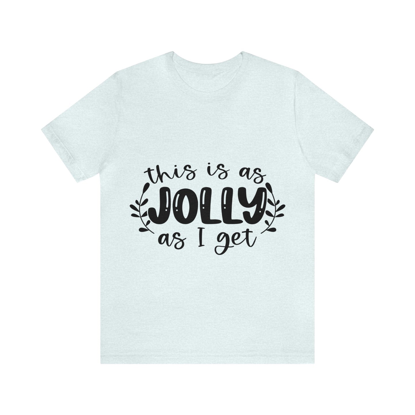 Jolly Unisex Jersey Short Sleeve Tee