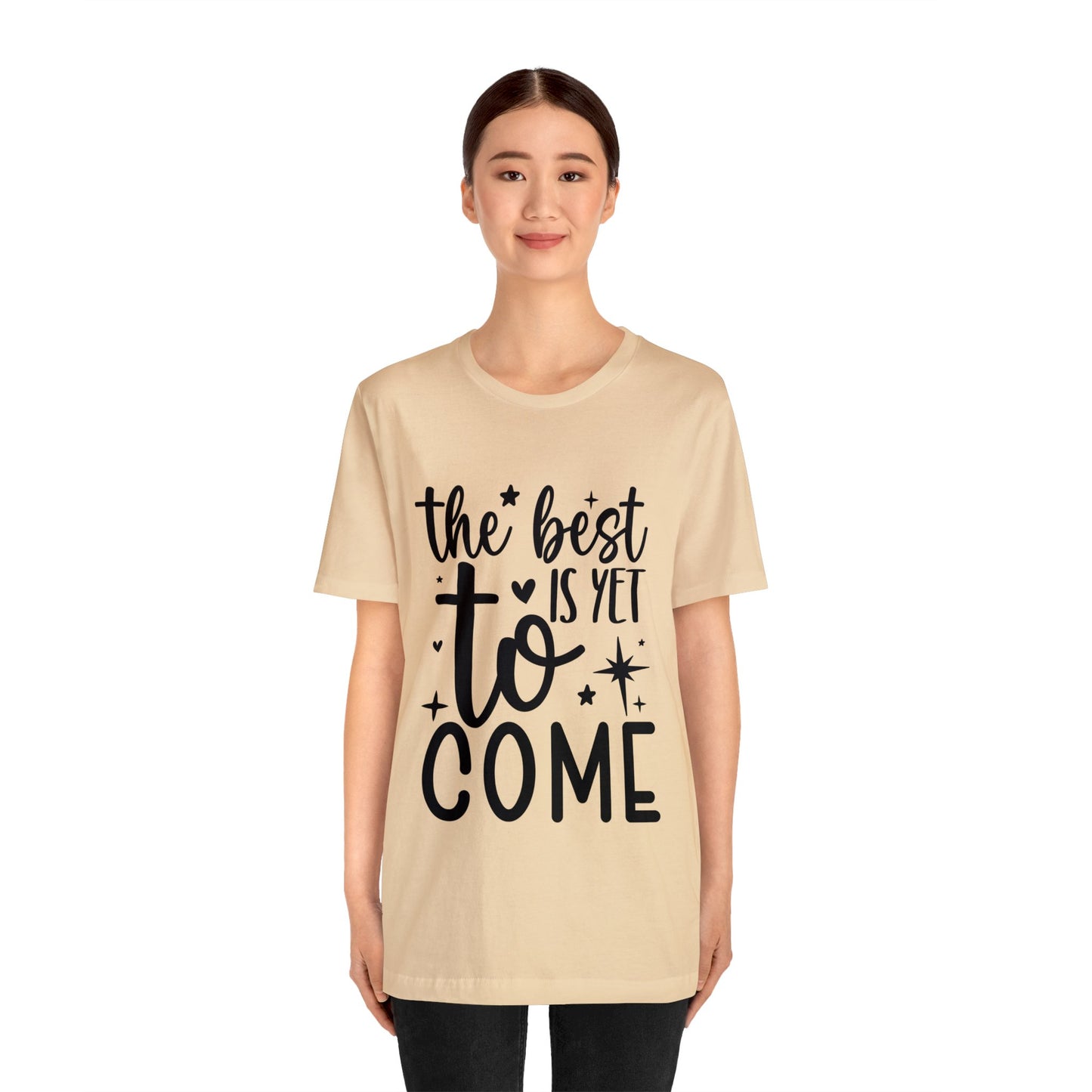 Best Yet to Come Unisex Jersey Short Sleeve Tee