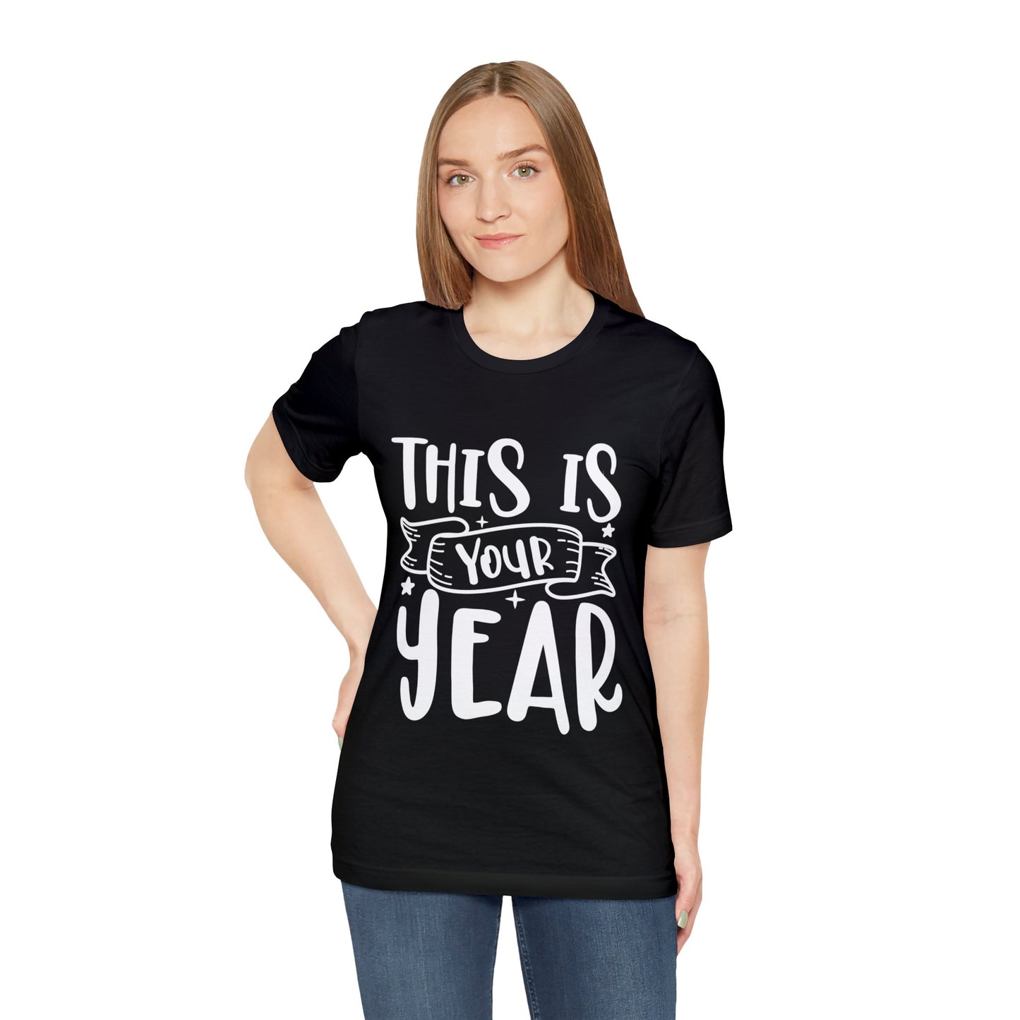 This is Your Year Unisex Jersey Short Sleeve Tee