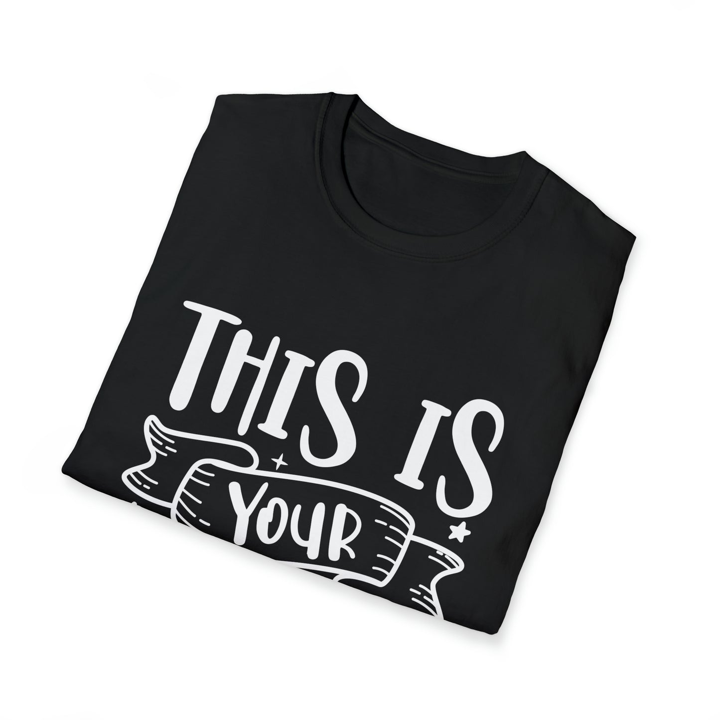 This is Your Year Unisex Softstyle T-Shirt