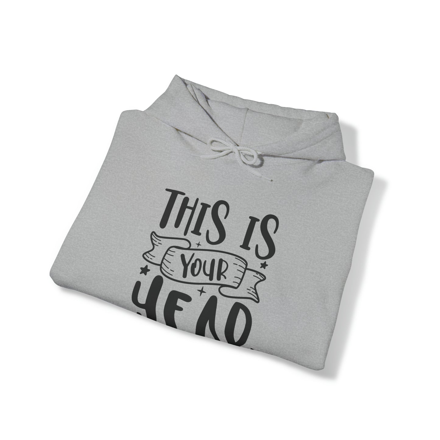 This is Your Year Unisex Heavy Blend™ Hooded Sweatshirt