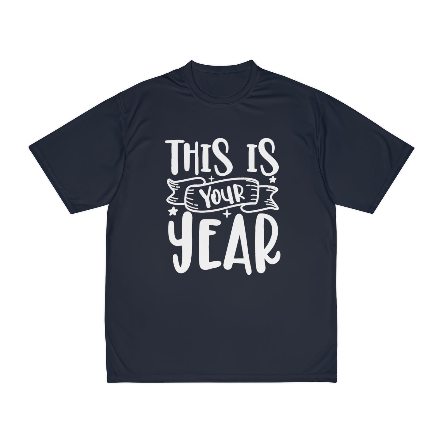 This is Your Year Men's Performance T-Shirt