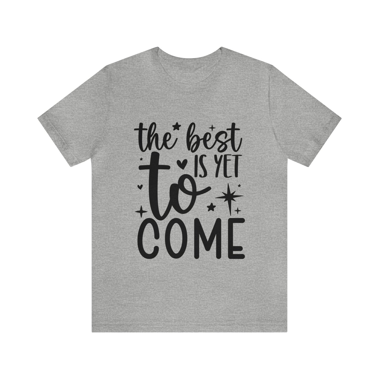 Best Yet to Come Unisex Jersey Short Sleeve Tee