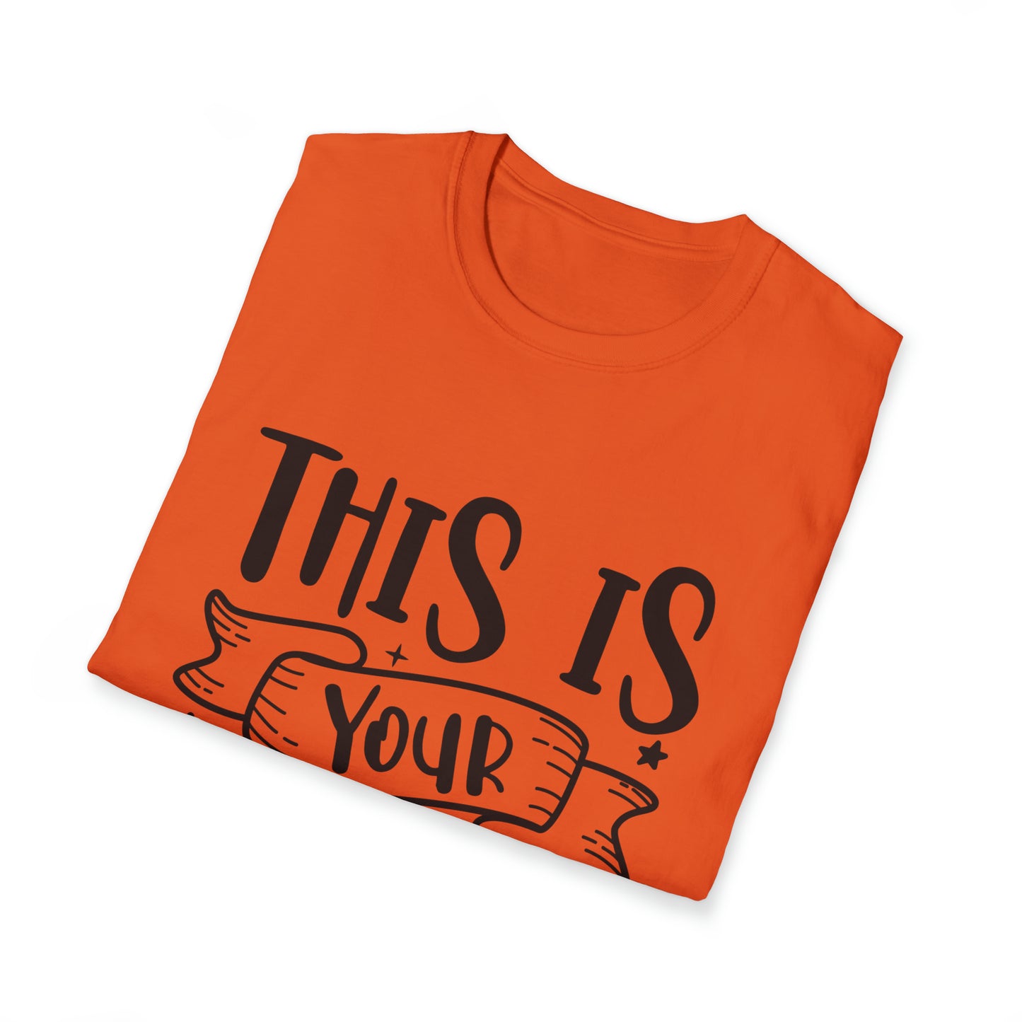 This is Your Year Unisex Softstyle T-Shirt