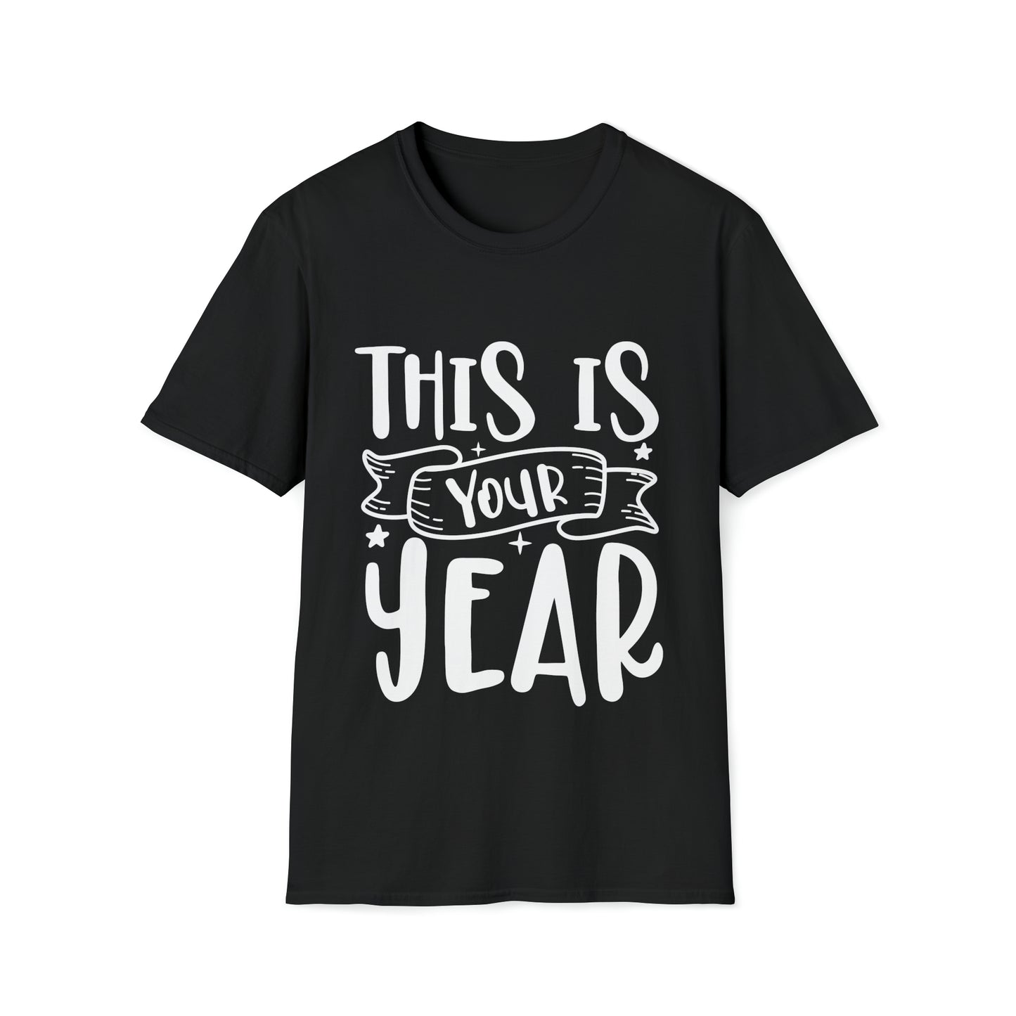 This is Your Year Unisex Softstyle T-Shirt