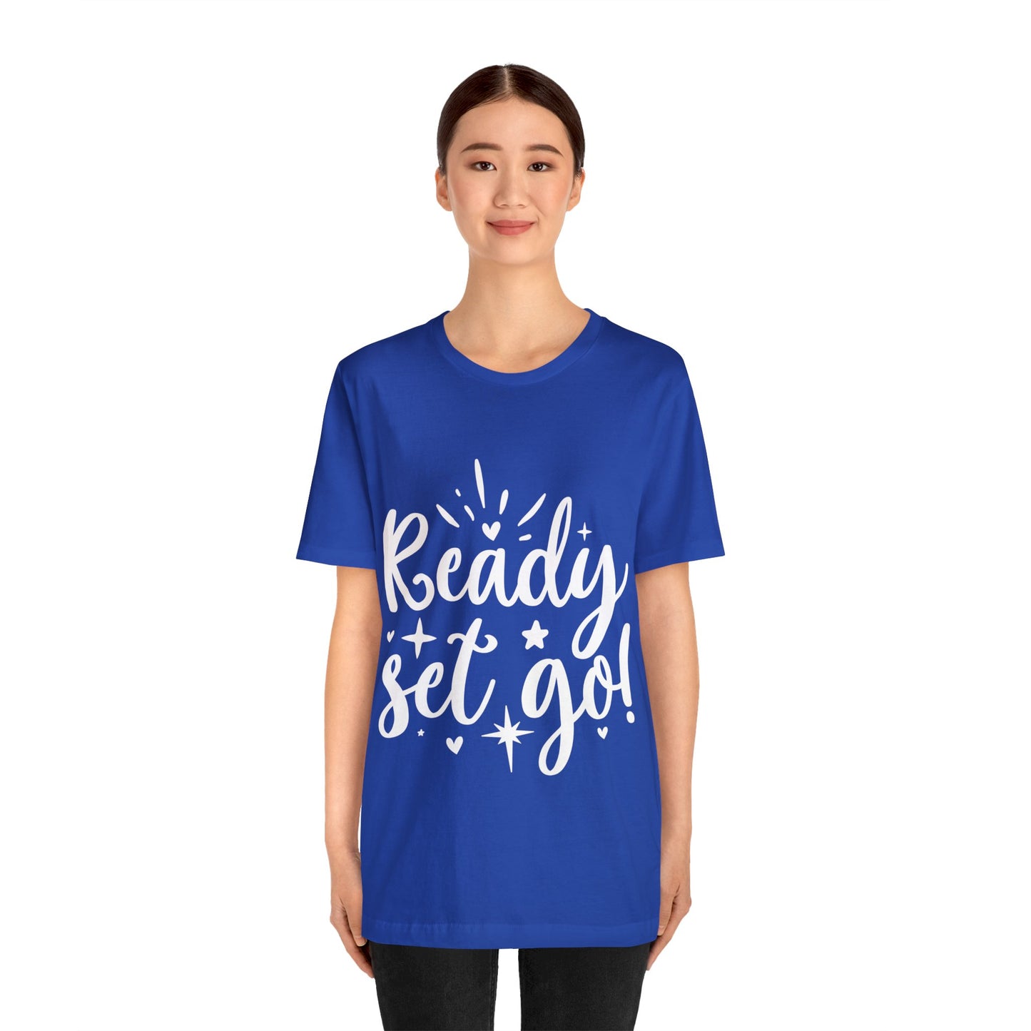 Ready Set Go Unisex Jersey Short Sleeve Tee