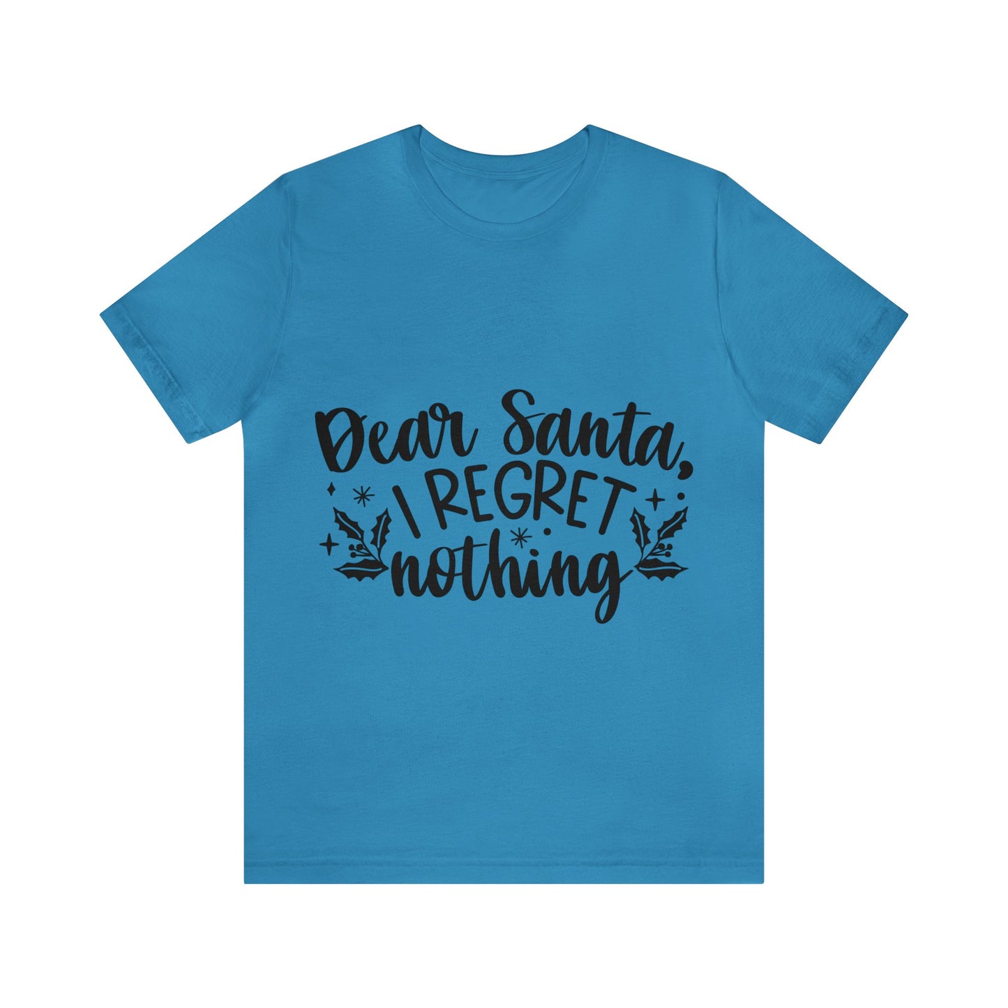 Regret Nothing Unisex Jersey Short Sleeve Tee