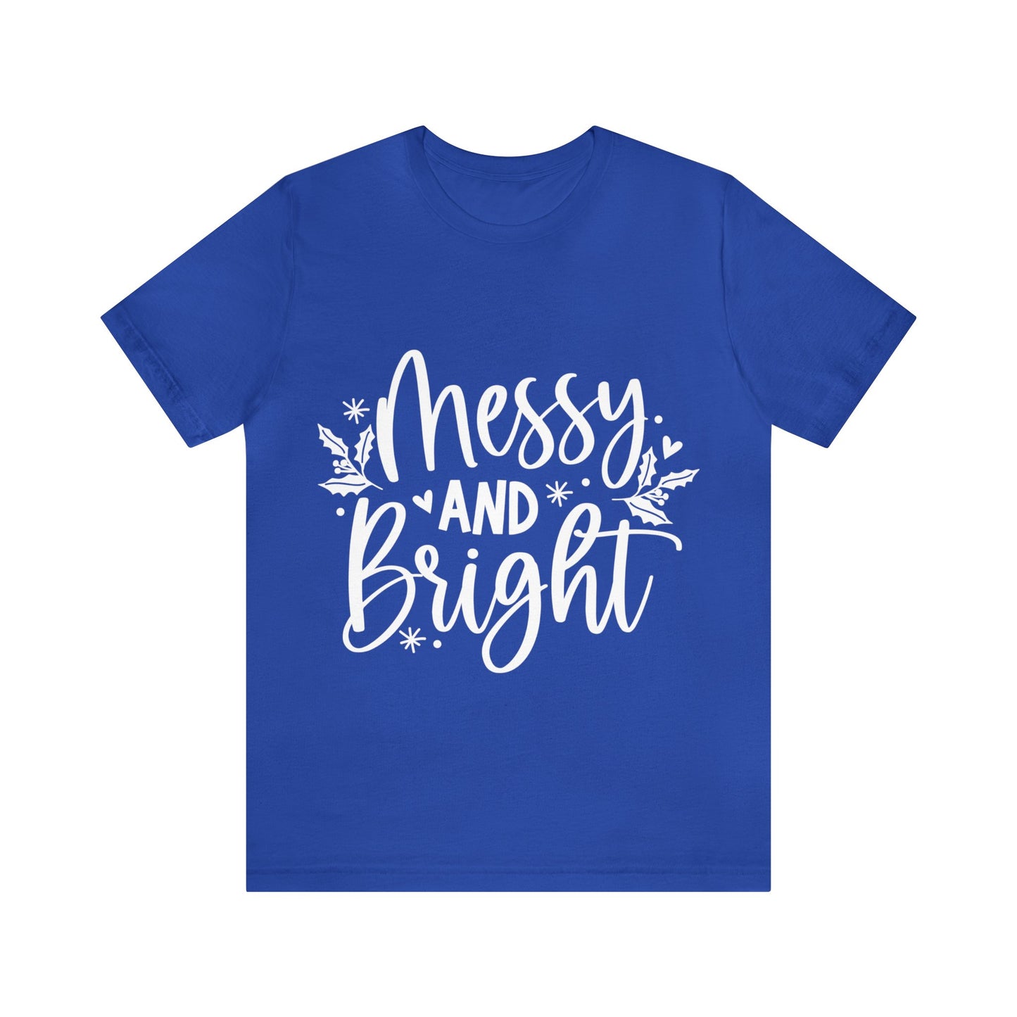 Messy & Bright Unisex Jersey Short Sleeve Tee