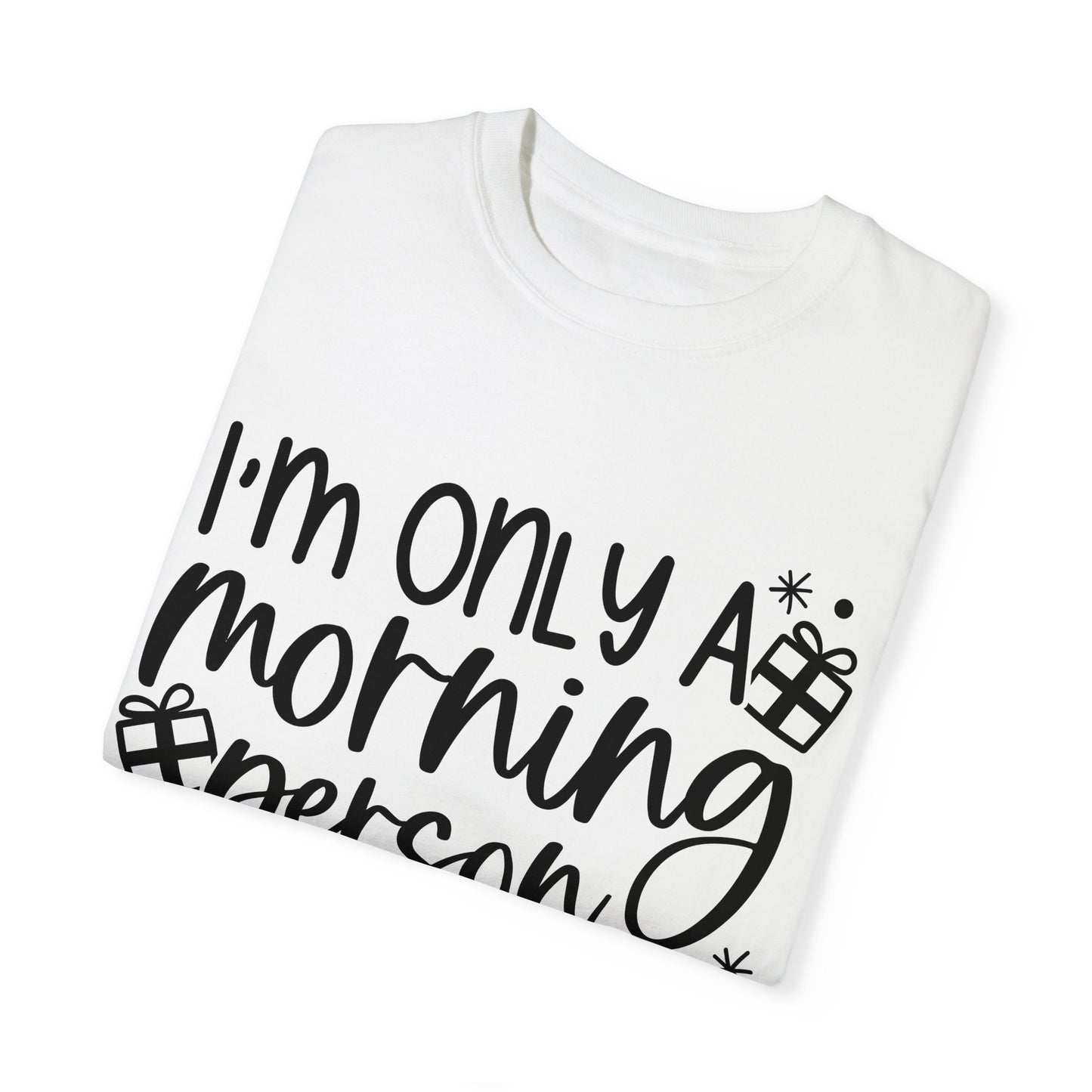 Morning Person Unisex Garment-Dyed T-shirt